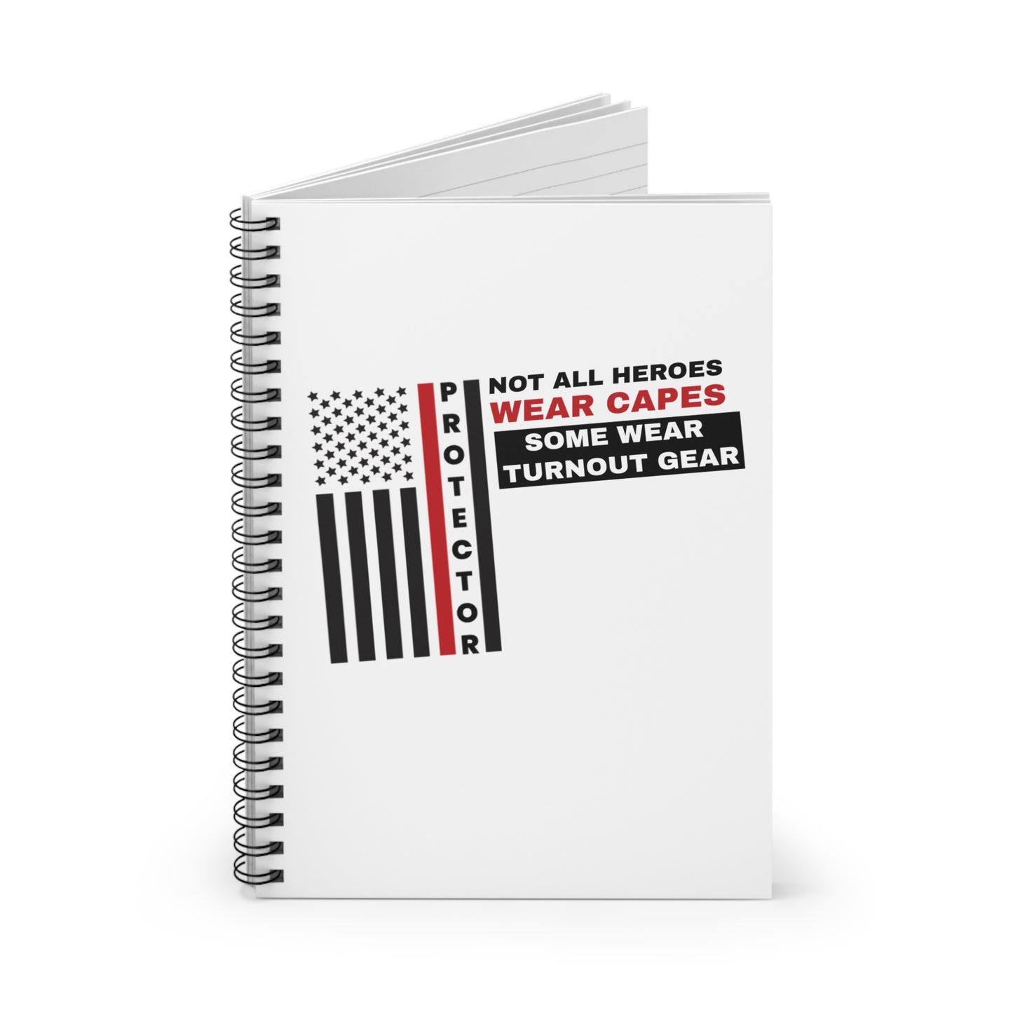 Firefighter Spiral Notebook – Not all heroes wear capes—some wear turnout gear