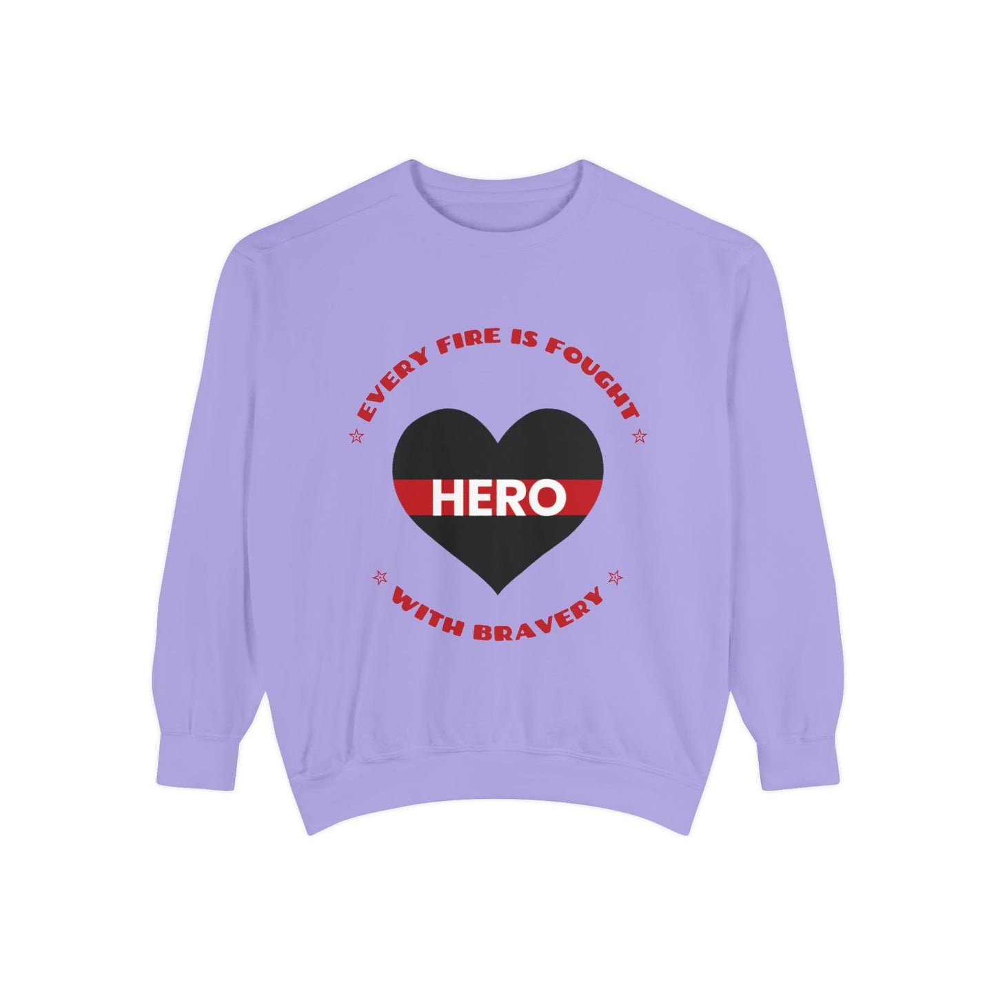 Firefighter Unisex Garment-Dyed Sweatshirt – Every fire is fought with bravery