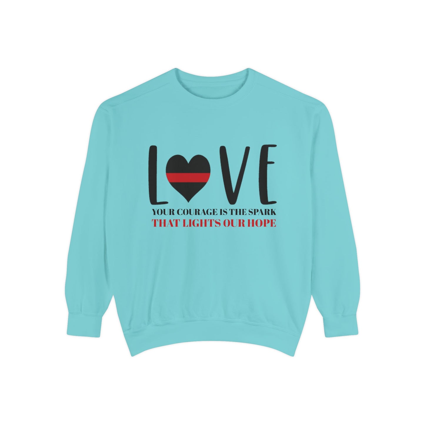Firefighter Unisex Garment-Dyed Sweatshirt – Your courage is the spark that lights our hope