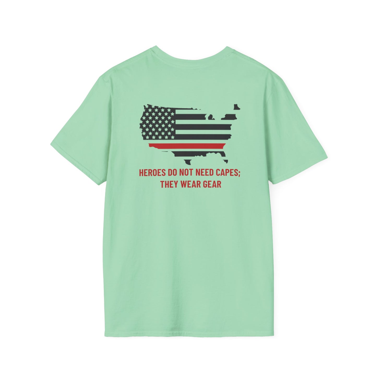 Firefighter Softstyle T-Shirt – Heroes do not need capes; they wear gear