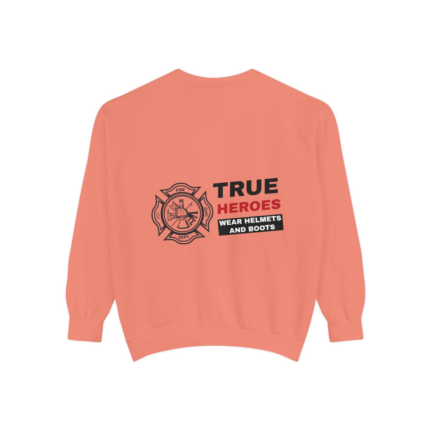 Firefighter Unisex Garment-Dyed Sweatshirt – True heroes wear helmets and boots