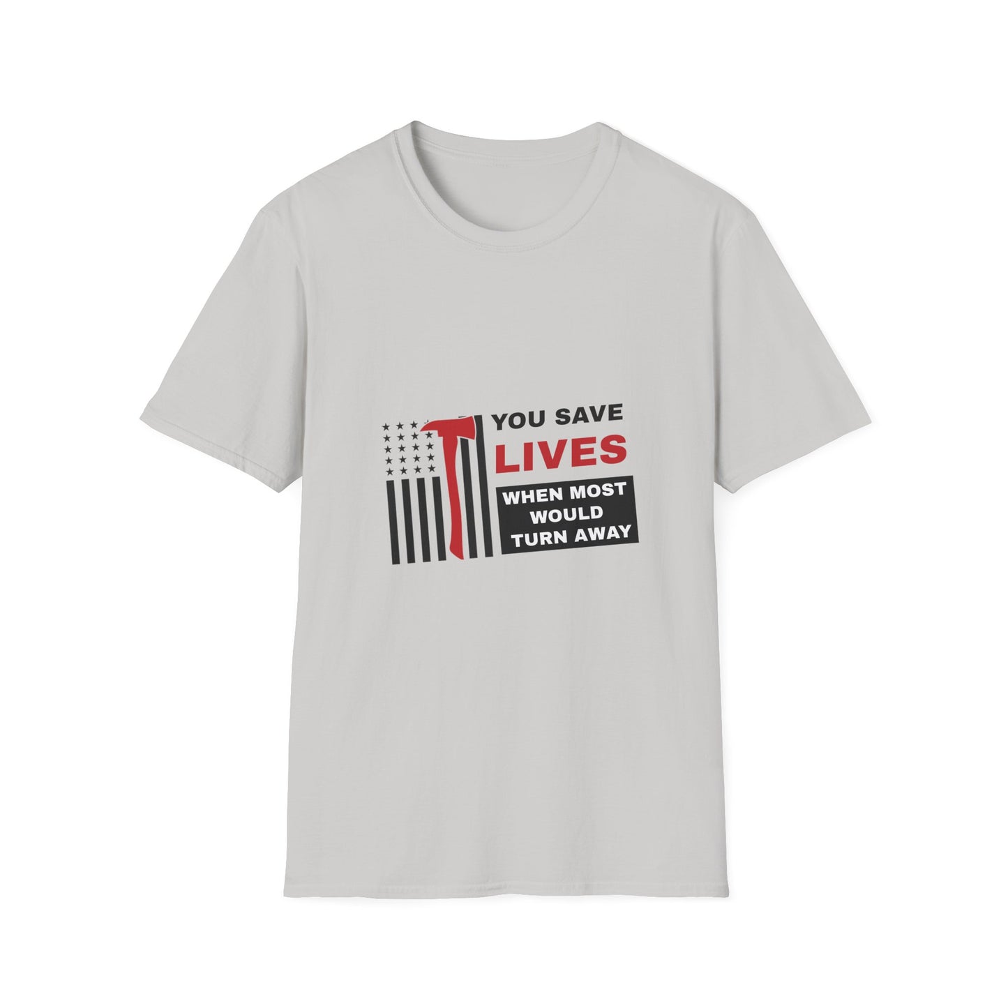 Firefighter Softstyle T-Shirt – You save lives when most would turn away