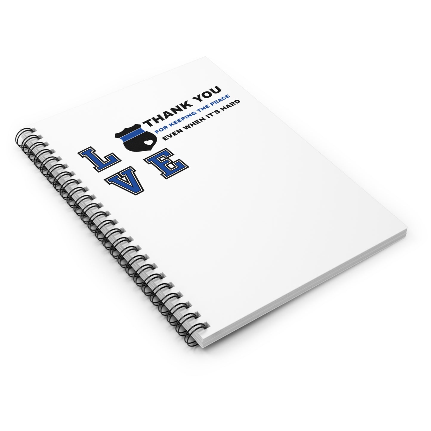 Police Spiral Notebook – Thank you for keeping the peace, even when it's hard