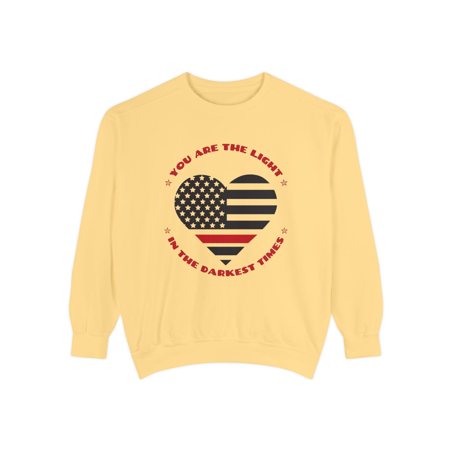 Firefighter Unisex Garment-Dyed Sweatshirt – You are the light in the darkest times