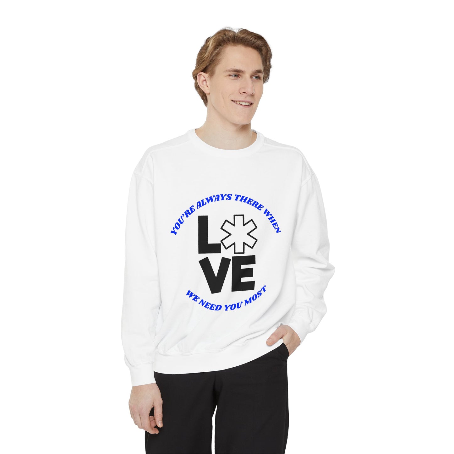 EMS Unisex Garment-Dyed Sweatshirt –You’re always there when we need you most
