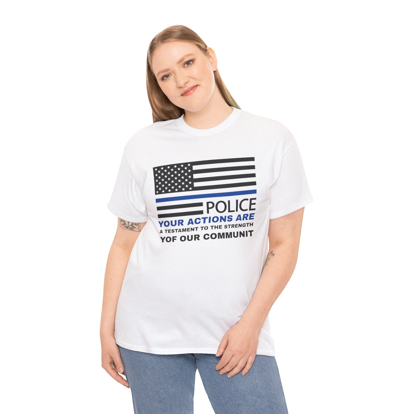Police Heavy Cotton Tee – Your actions are a testament to the strength of our community