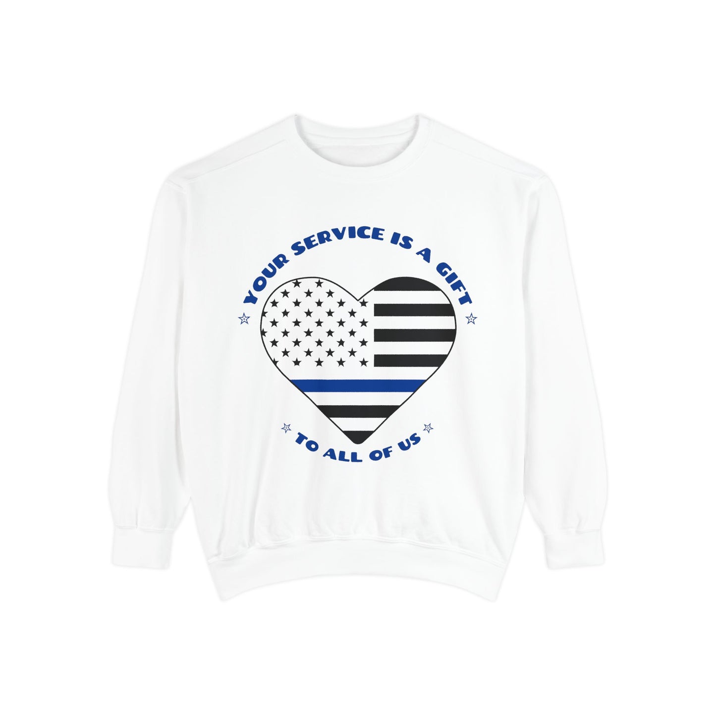 Police Unisex Garment-Dyed Sweatshirt – Your service is a gift to all of us