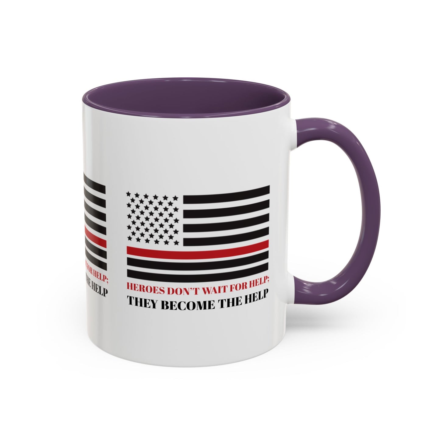 Firefighter Accent Coffee Mug – Heroes don’t wait for help; they become the help