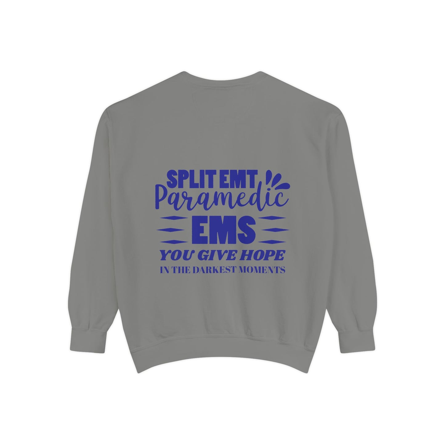 EMS Unisex Garment-Dyed Sweatshirt –You give hope in the darkest moments