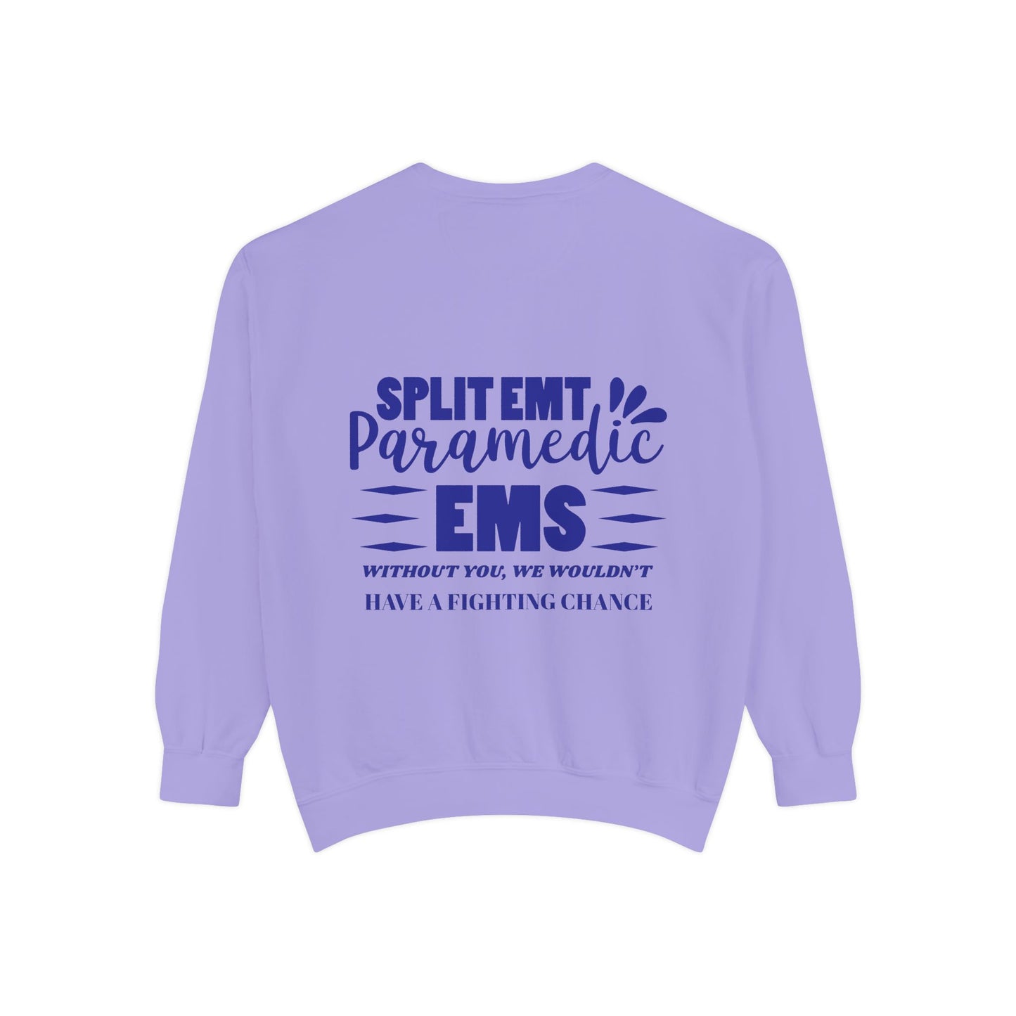 EMS Unisex Garment-Dyed Sweatshirt –Without you, we wouldn’t have a fighting chance