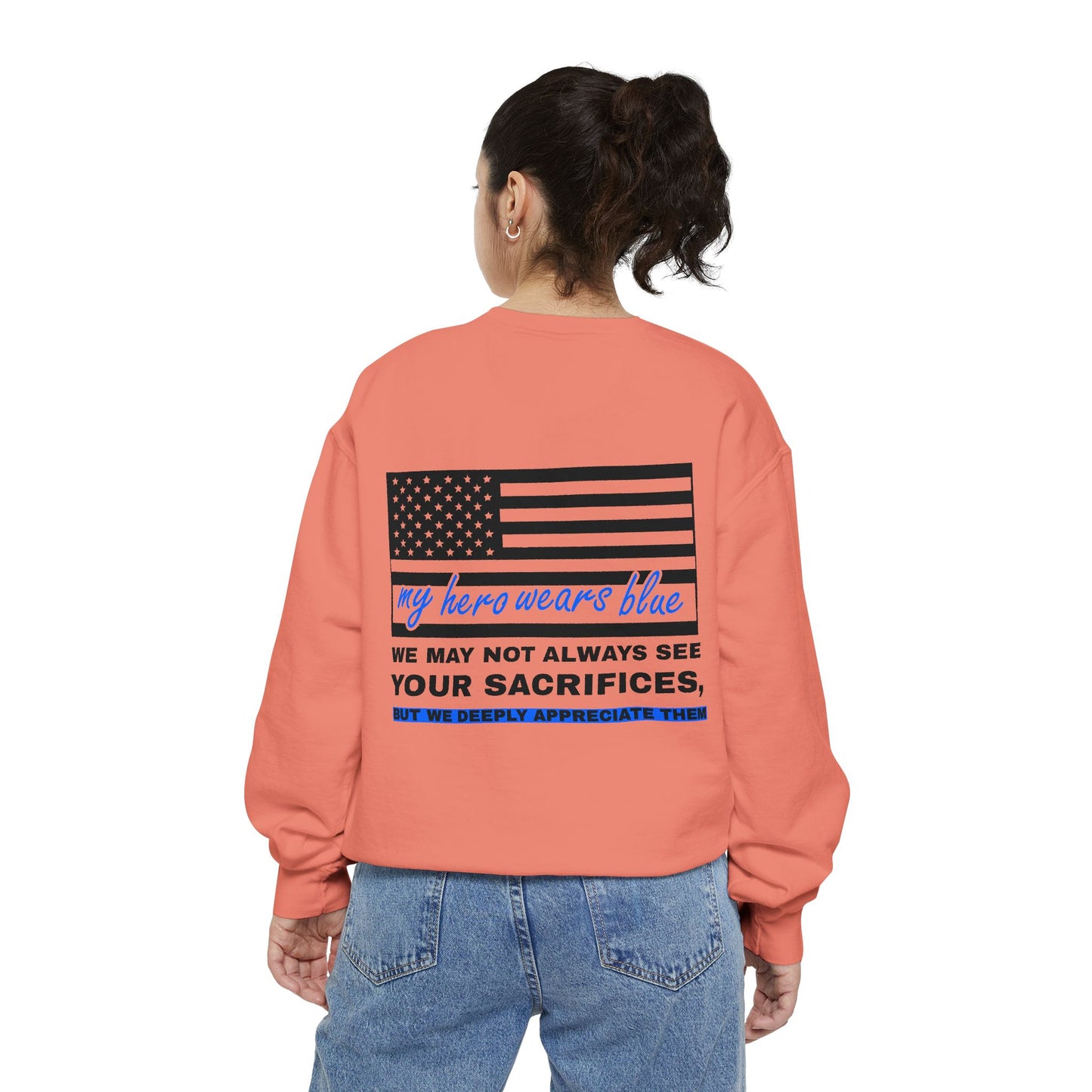 Police Unisex Garment-Dyed Sweatshirt – We may not always see your sacrifices, but we deeply appreciate them