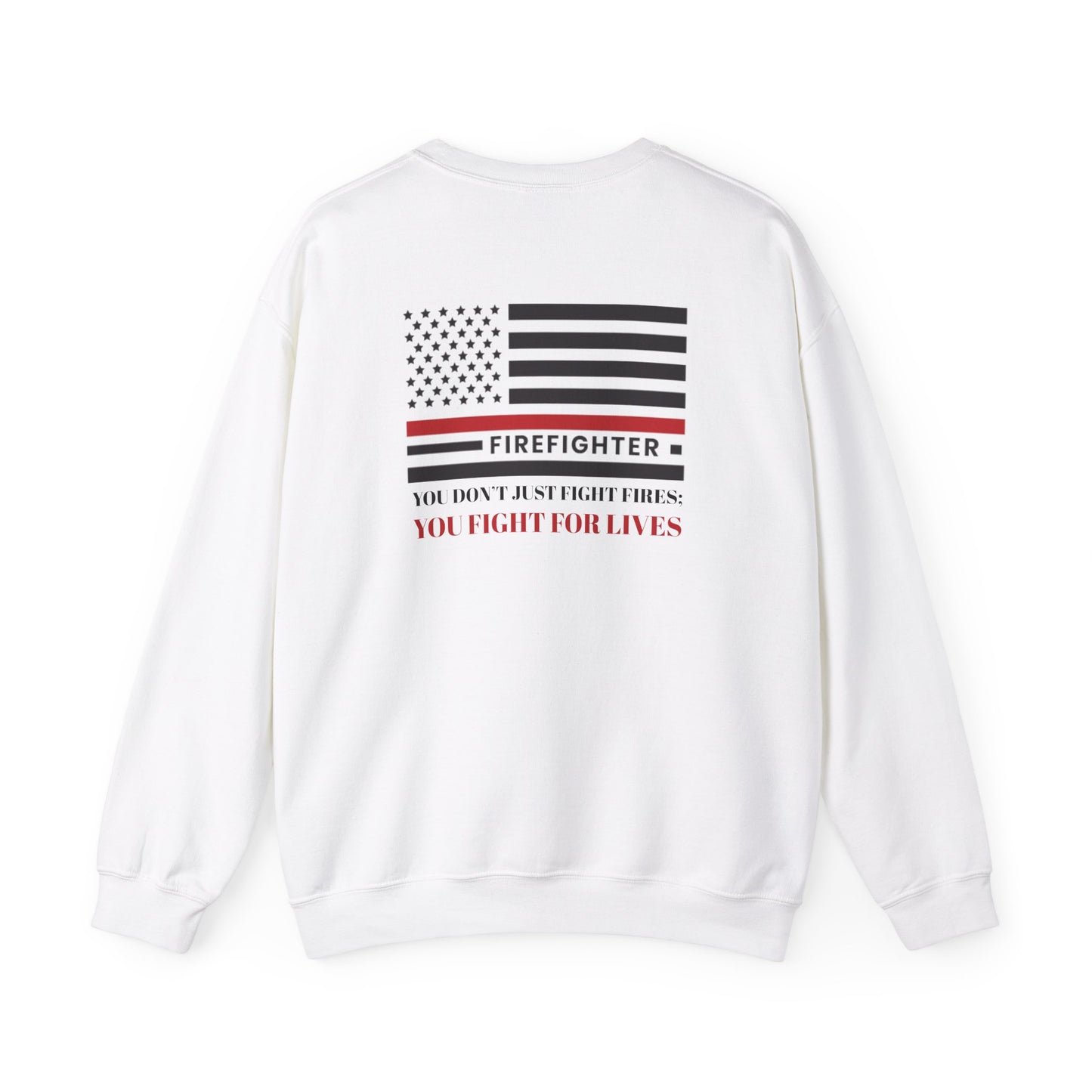 Firefighter Unisex Heavy Blend Crewneck Sweatshirt – You don’t just fight fires; you fight for lives
