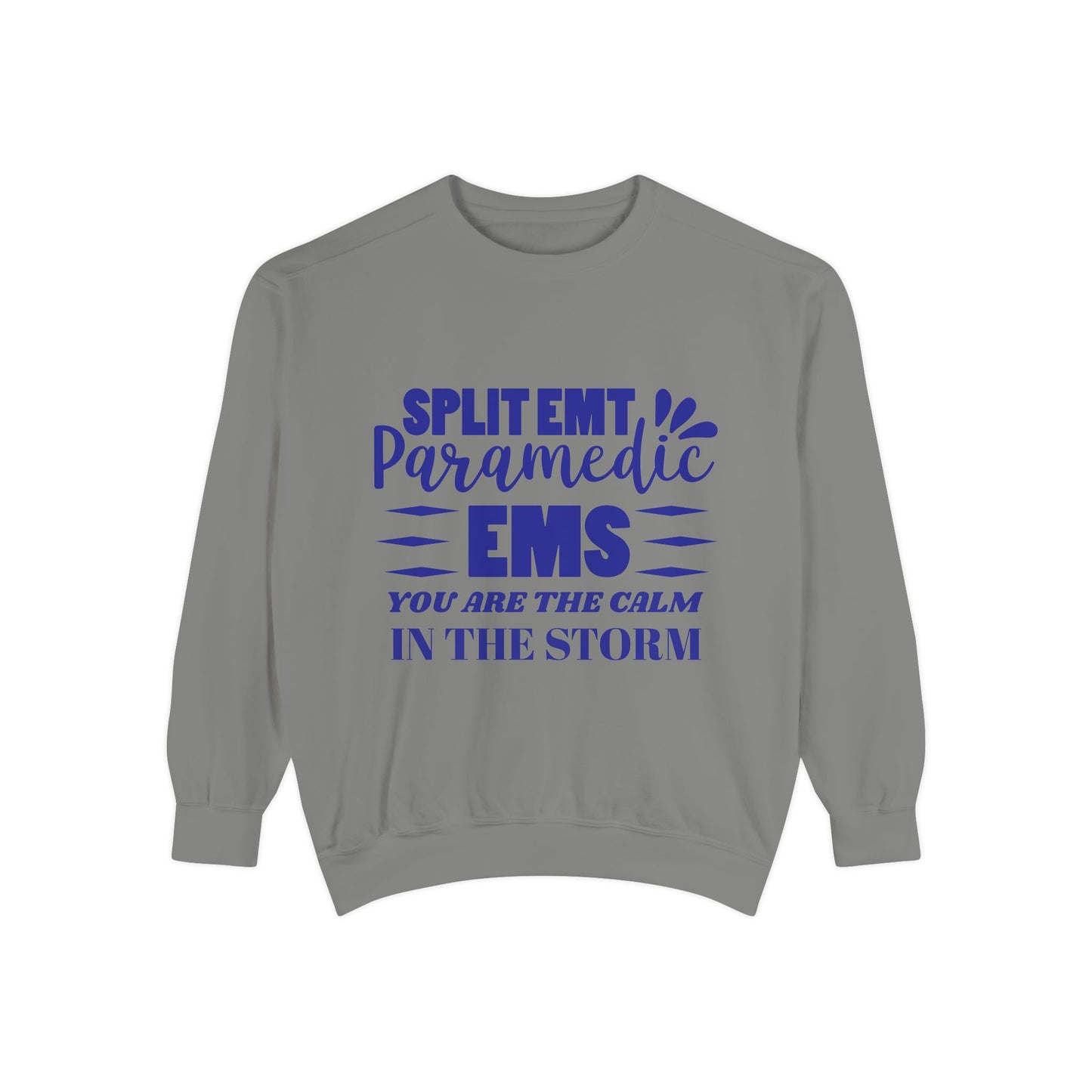 EMS Unisex Garment-Dyed Sweatshirt –You are the calm in the storm