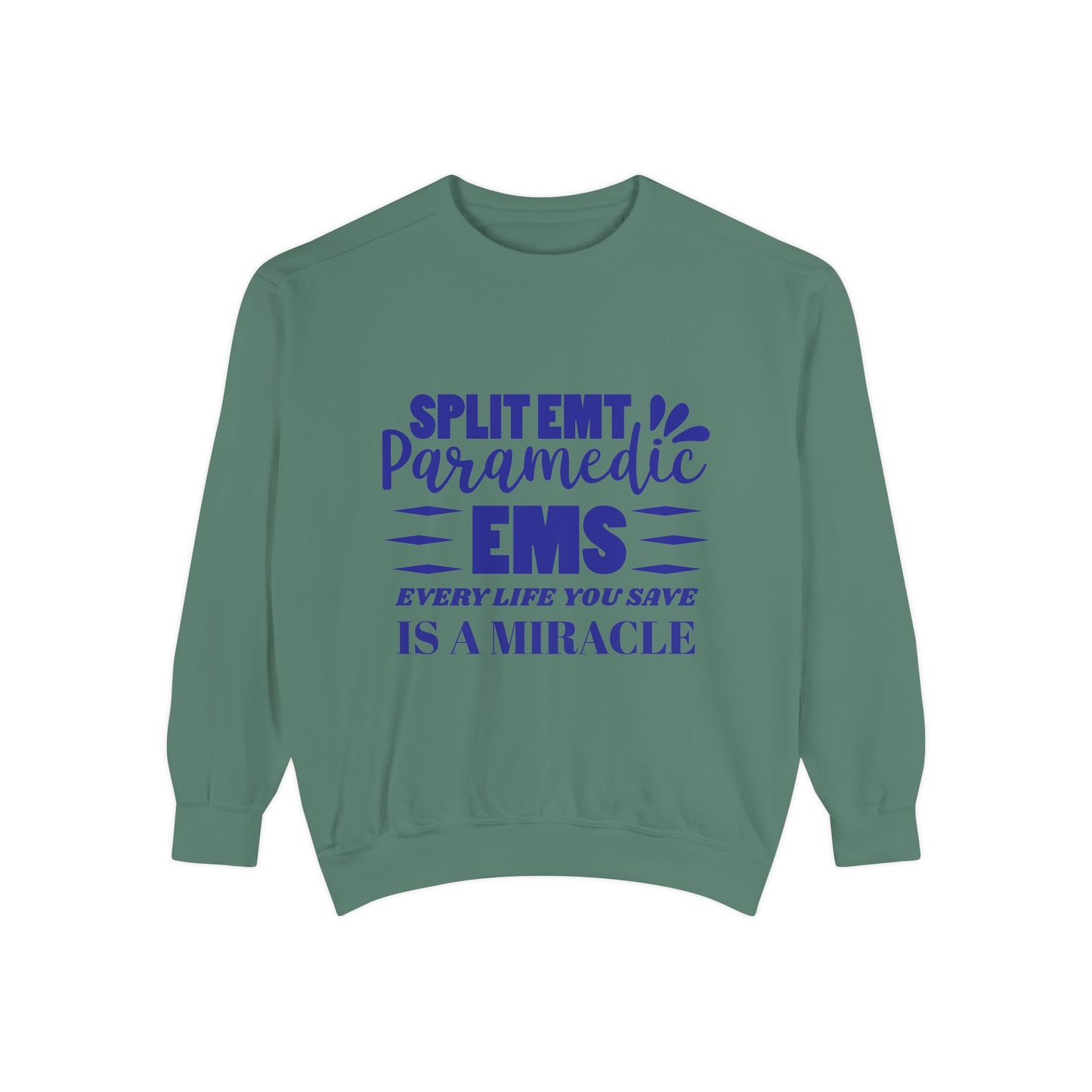 EMS Unisex Garment-Dyed Sweatshirt –Every life you save is a miracle