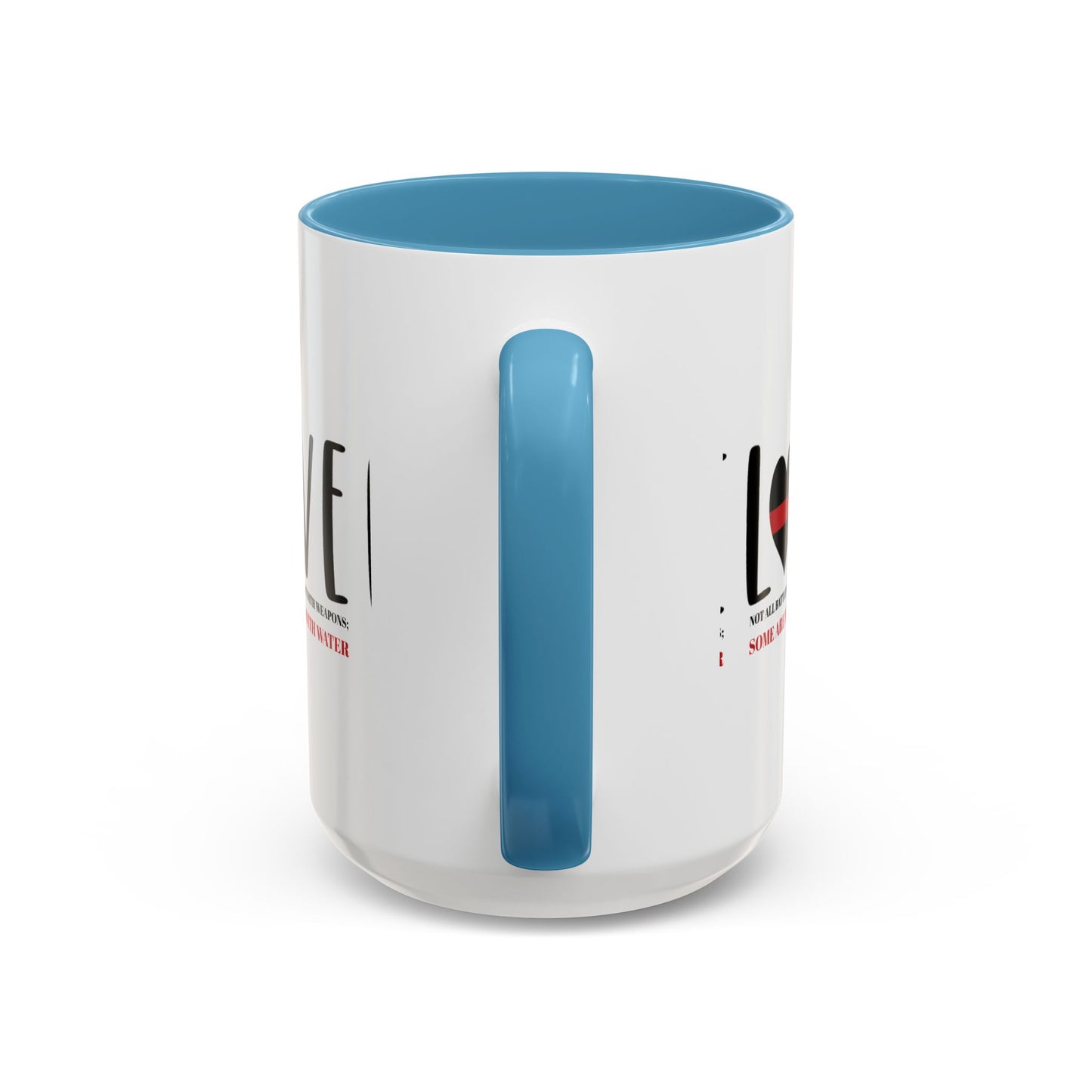 Firefighter Accent Coffee Mug – Not all battles are fought with weapons; some are fought with water