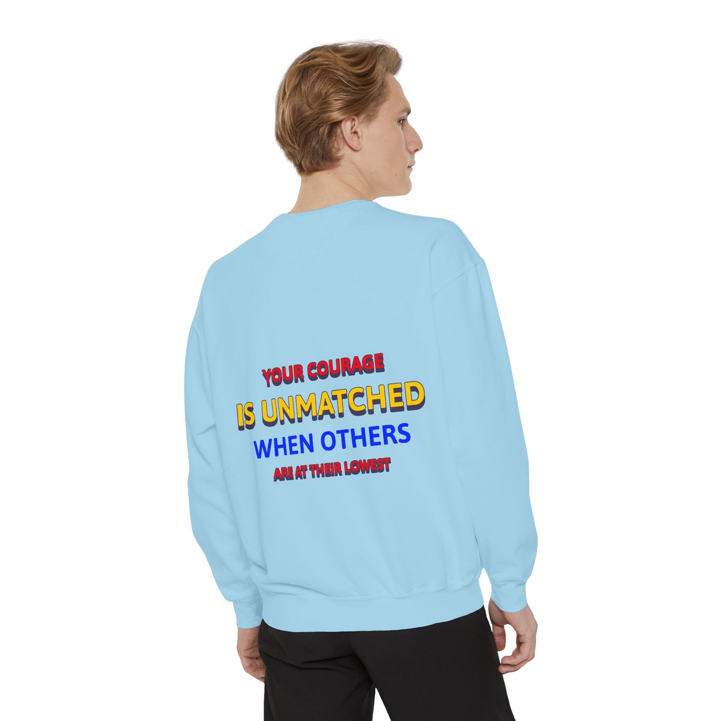 EMS Unisex Garment-Dyed Sweatshirt –Your courage is unmatched when others are at their lowest
