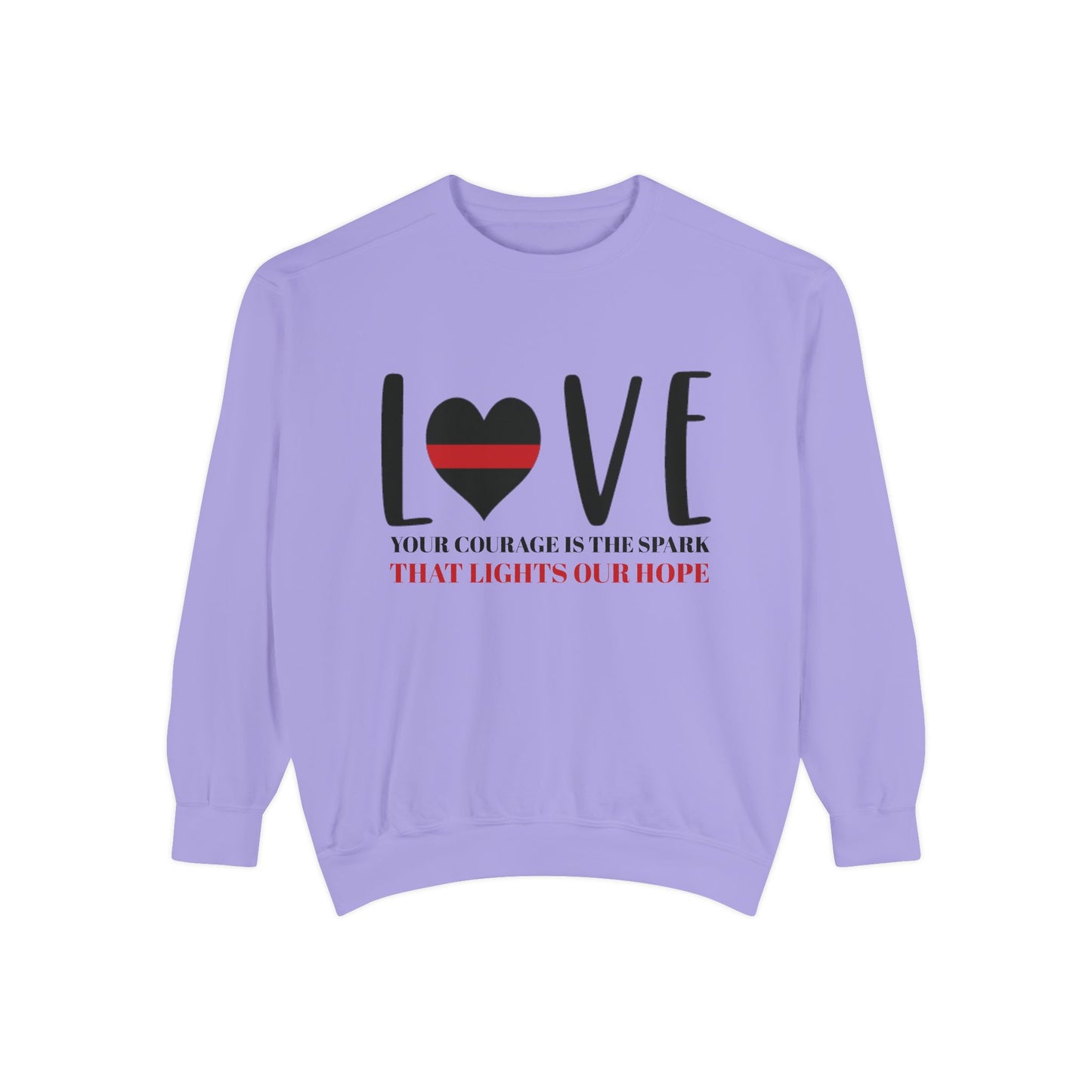 Firefighter Unisex Garment-Dyed Sweatshirt – Your courage is the spark that lights our hope