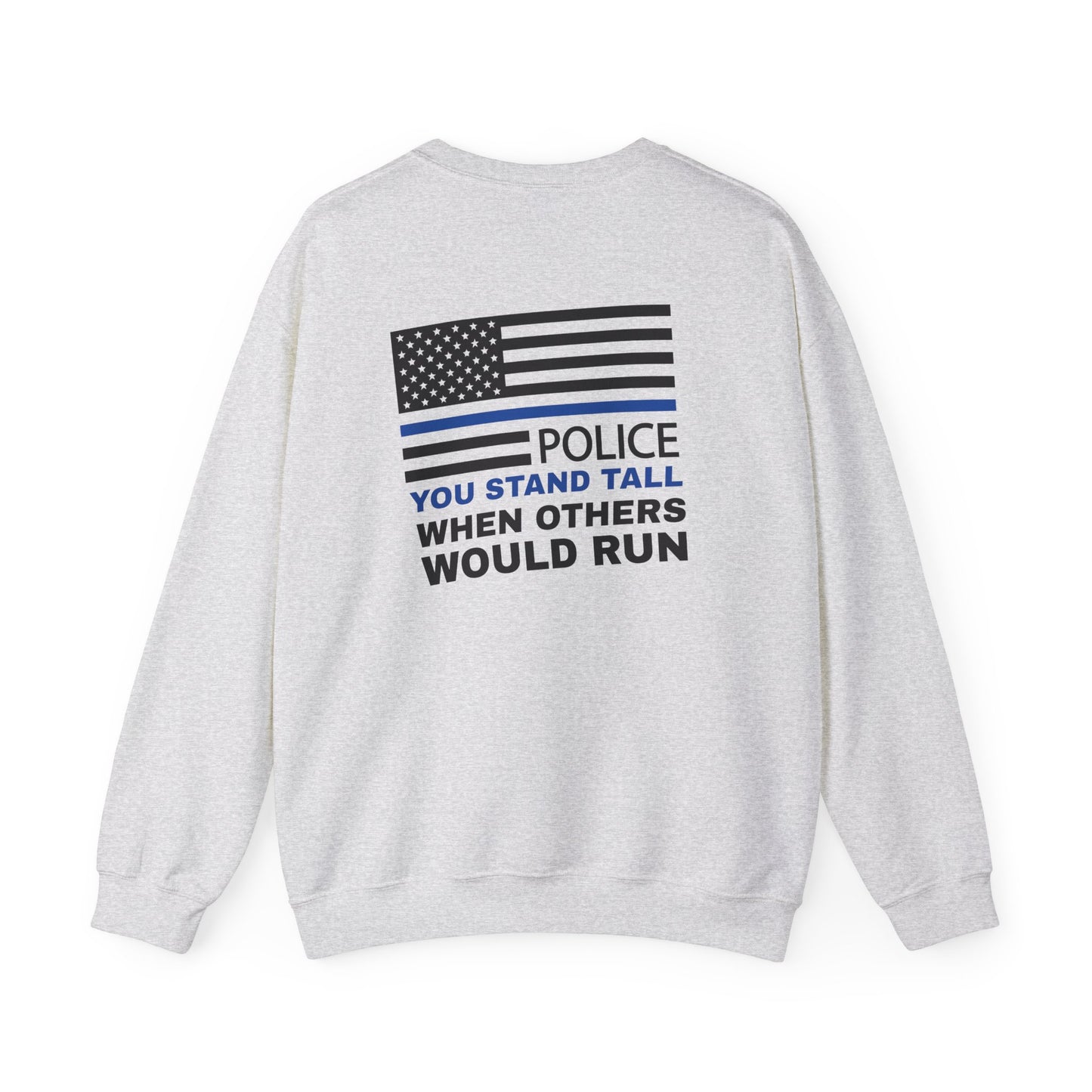 Police Unisex Heavy Blend Crewneck Sweatshirt – You stand tall when others would run