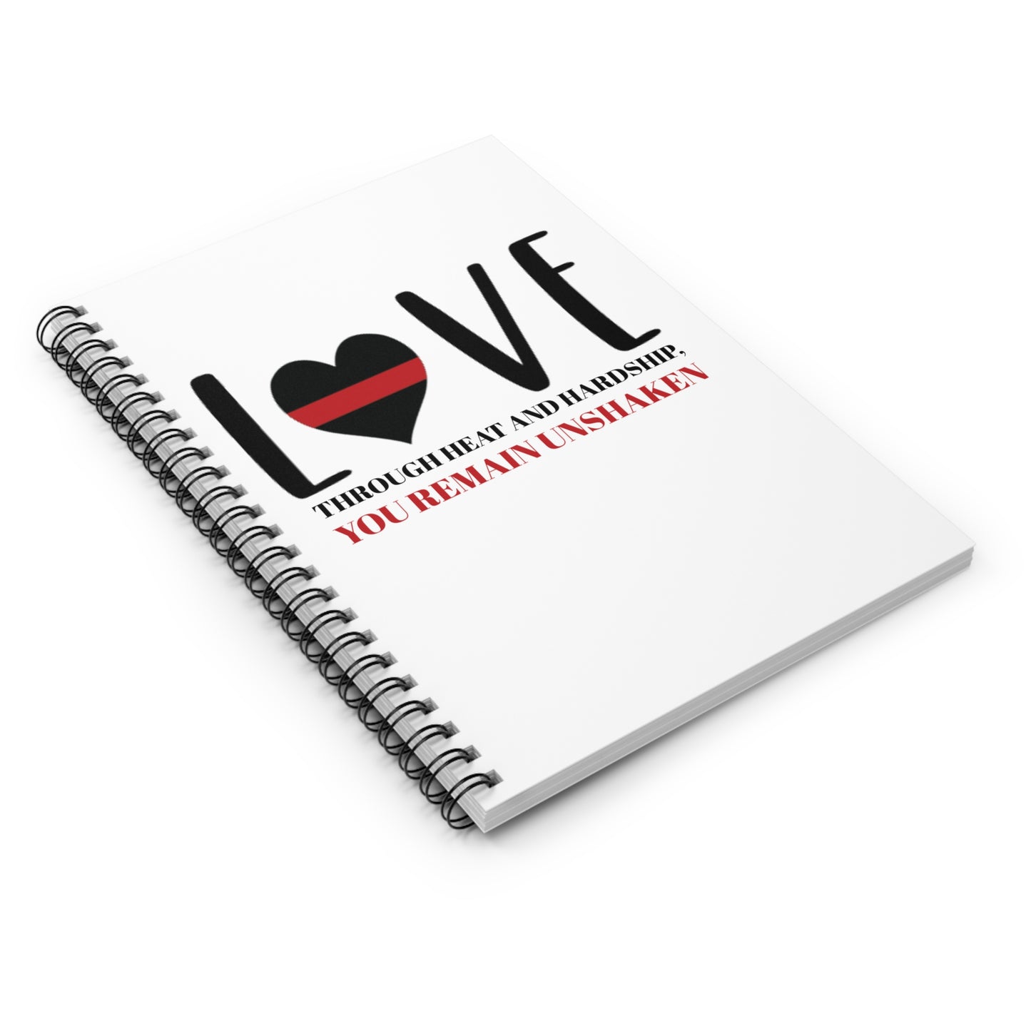 Firefighter Spiral Notebook – Through heat and hardship, you remain unshaken