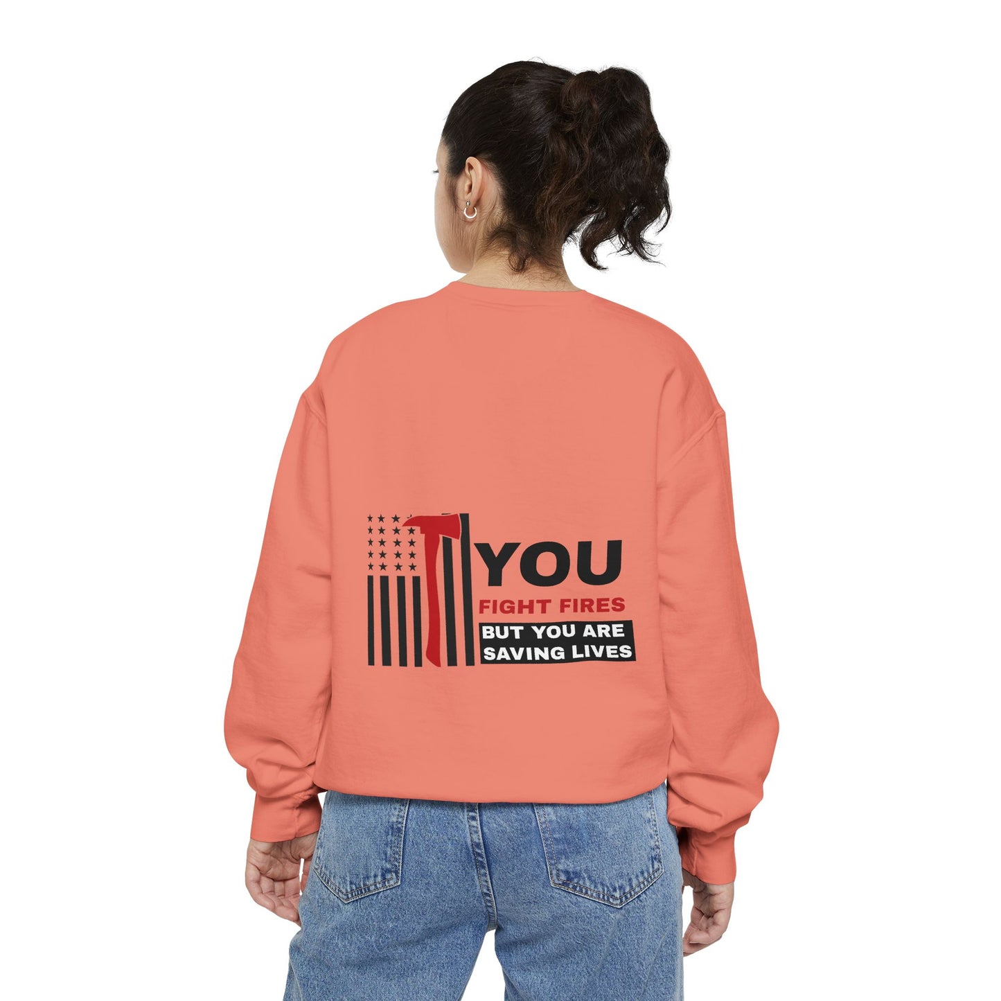 Firefighter Unisex Garment-Dyed Sweatshirt – You fight fires, but you are saving lives