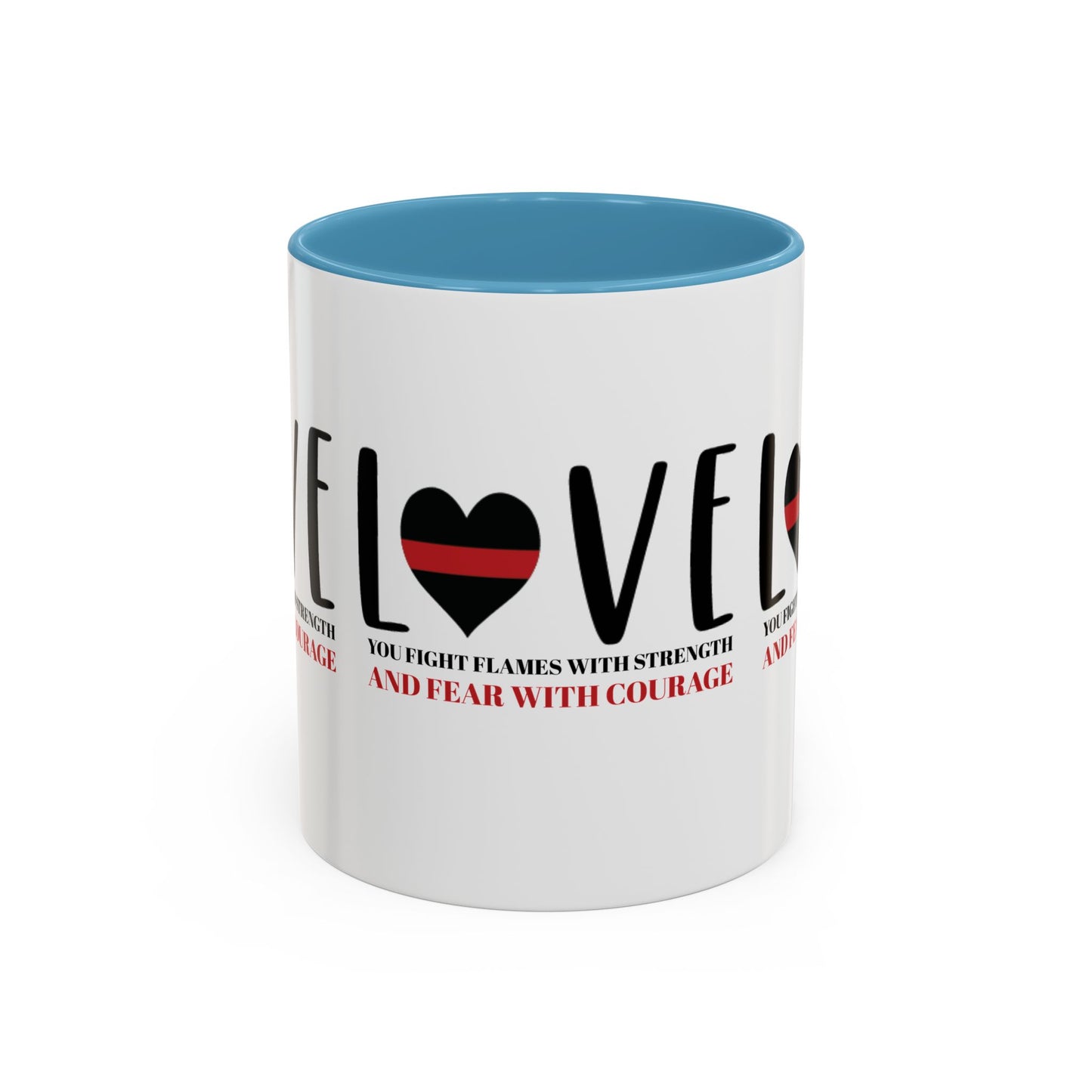 Firefighter Accent Coffee Mug – You fight flames with strength and fear with courage