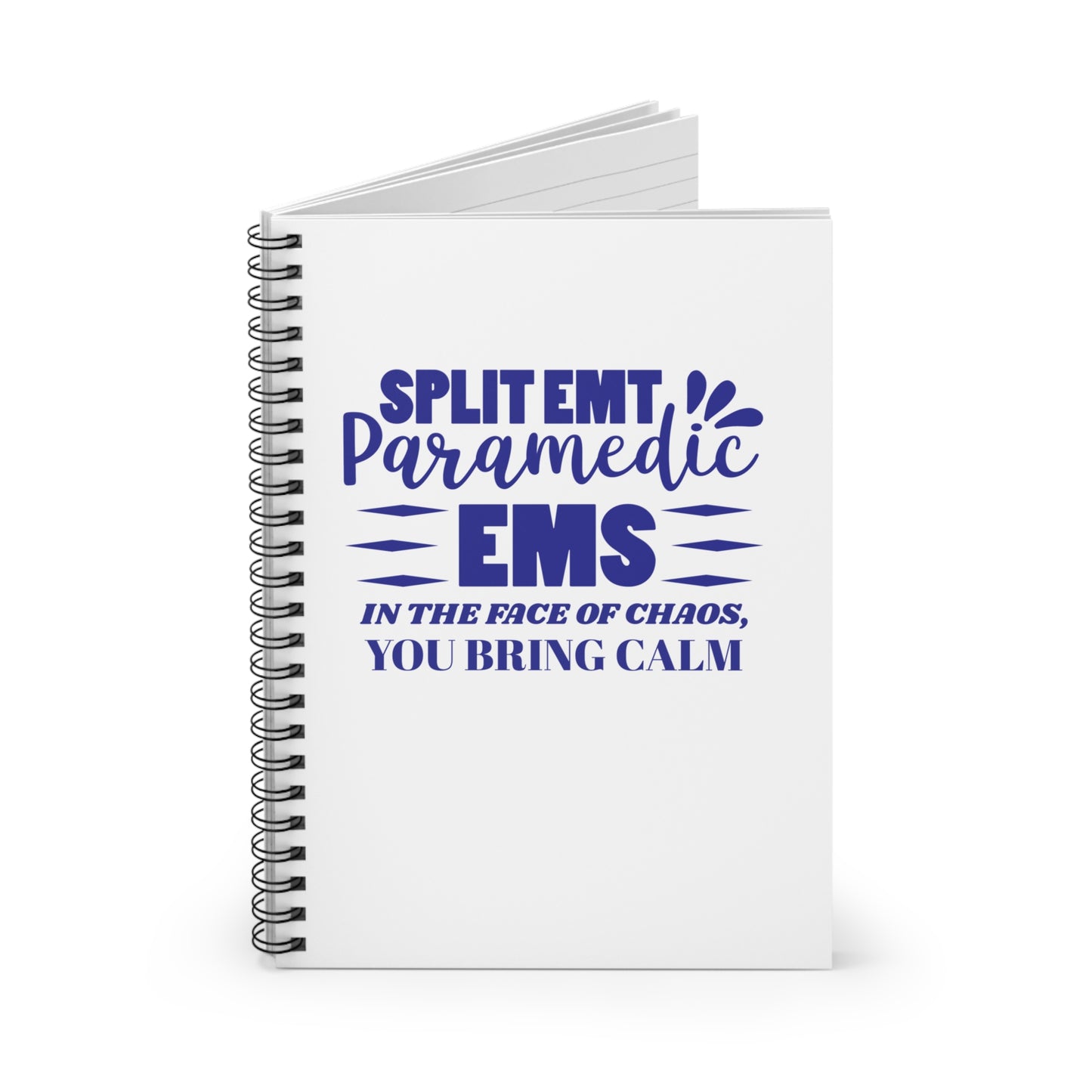 EMS Spiral Notebook – In the face of chaos, you bring calm