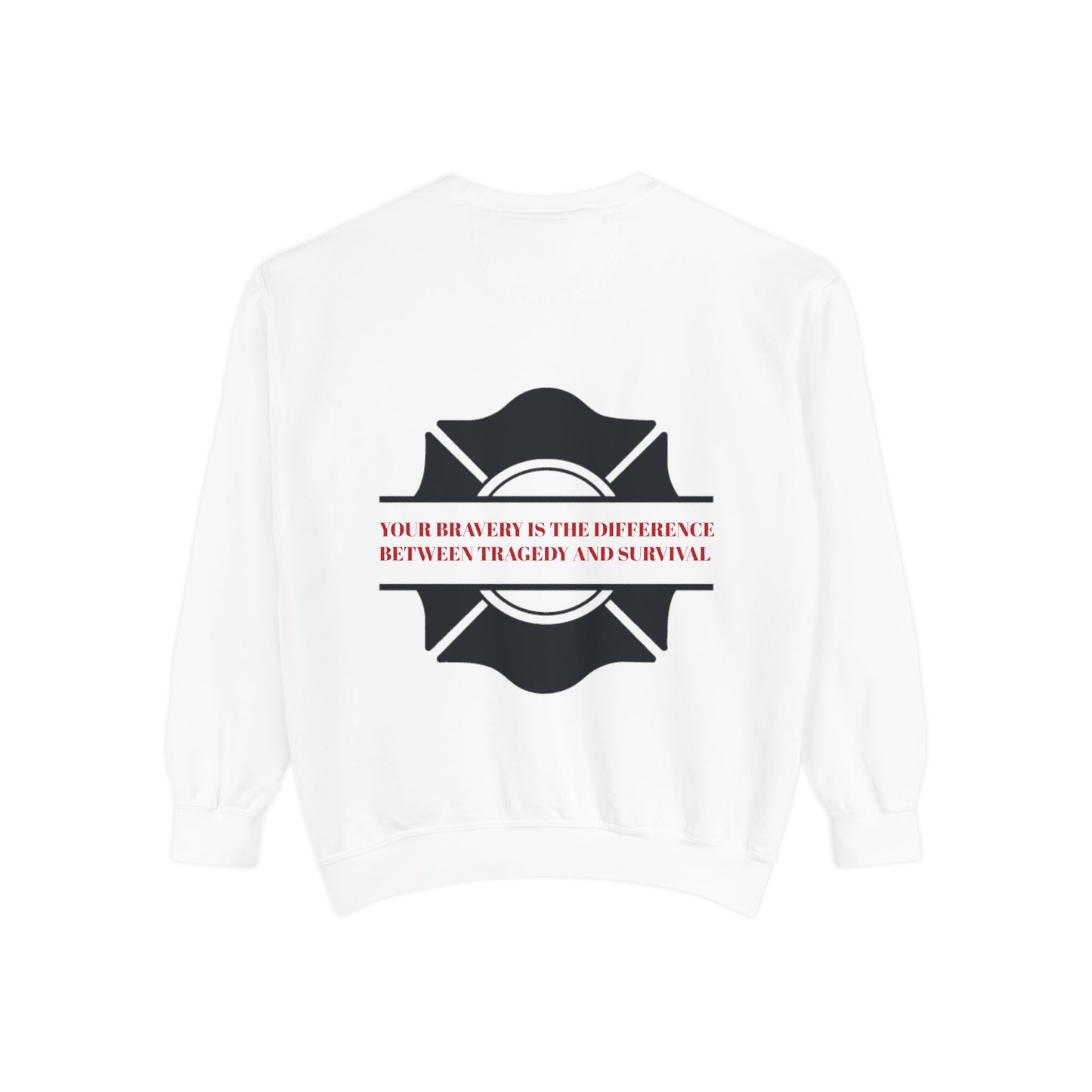 Firefighter Unisex Garment-Dyed Sweatshirt – Your bravery is the difference between tragedy and survival