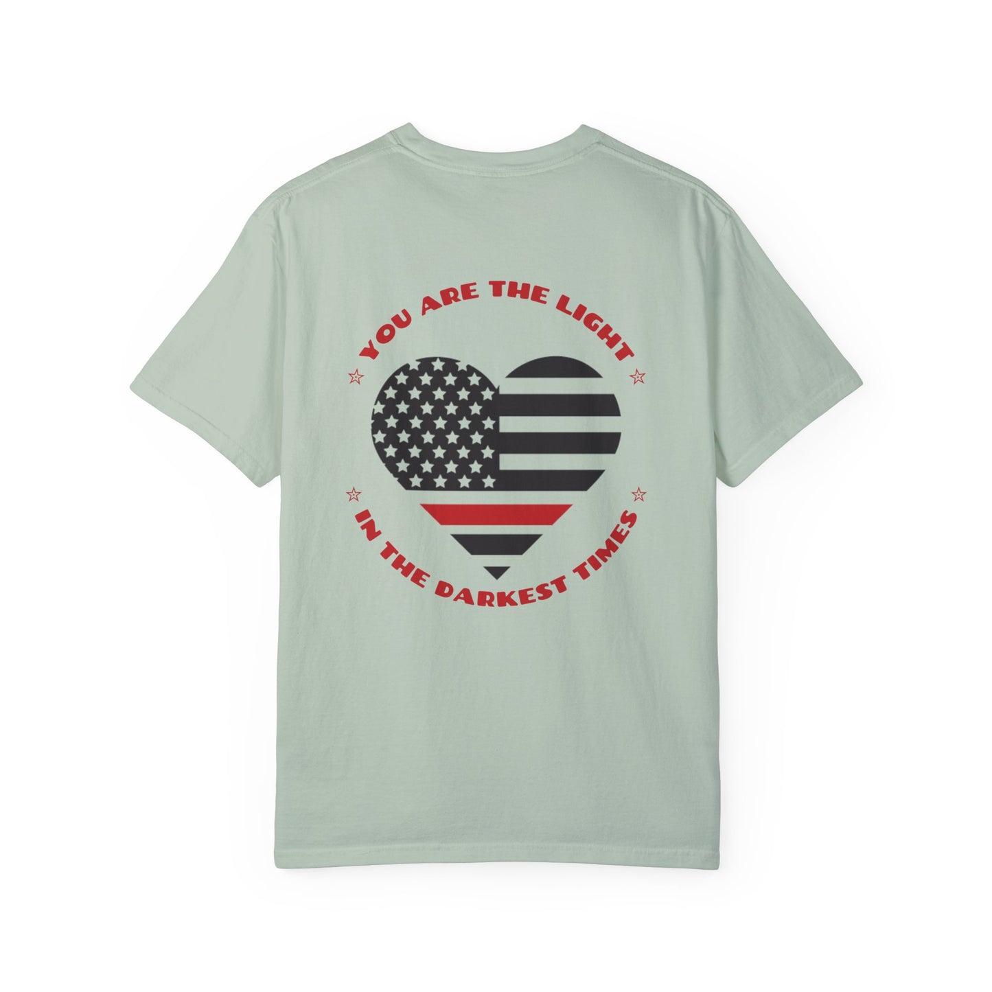 Firefighter Unisex Garment-Dyed T-Shirt – You are the light in the darkest times