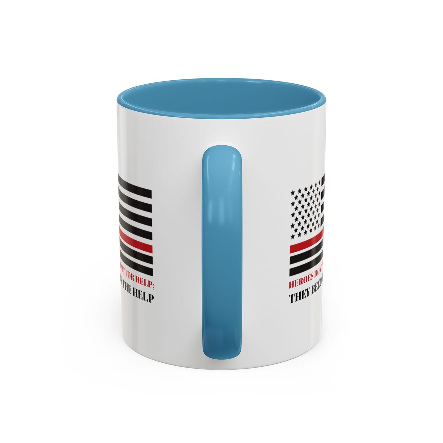 Firefighter Accent Coffee Mug – Heroes don’t wait for help; they become the help