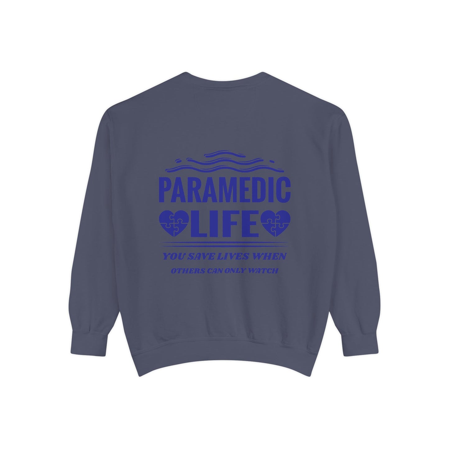 EMS Unisex Garment-Dyed Sweatshirt –You save lives when others can only watch
