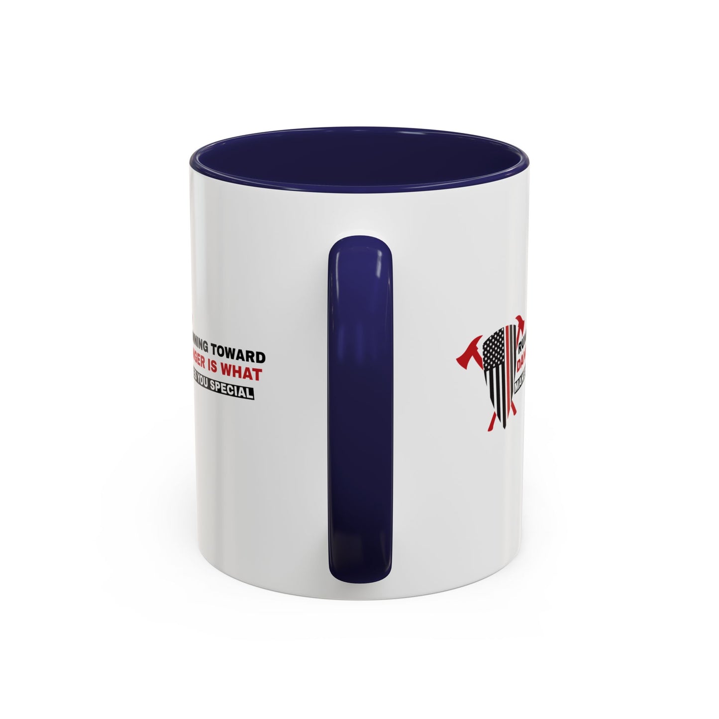 Firefighter Accent Coffee Mug – Running toward danger is what makes you special