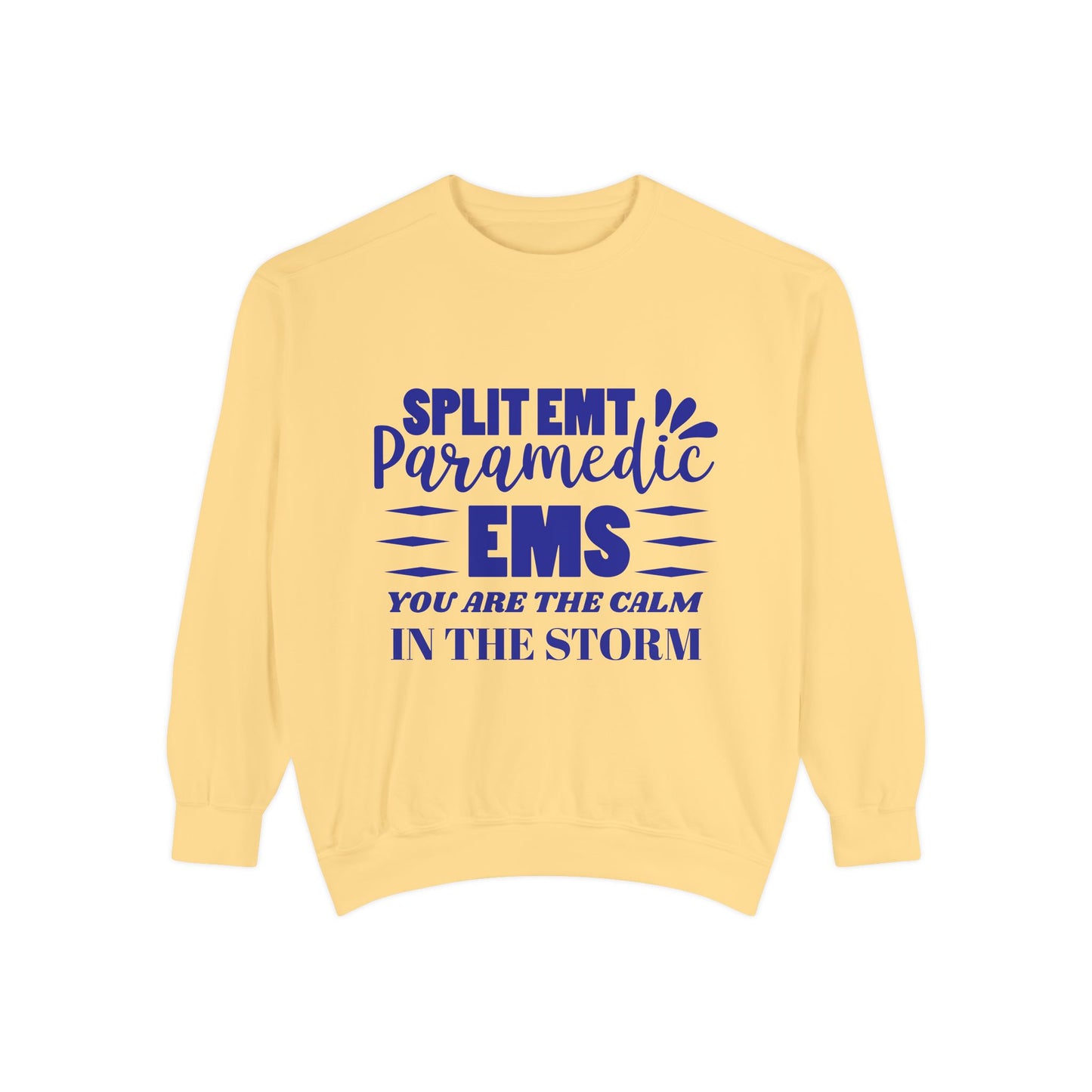 EMS Unisex Garment-Dyed Sweatshirt –You are the calm in the storm