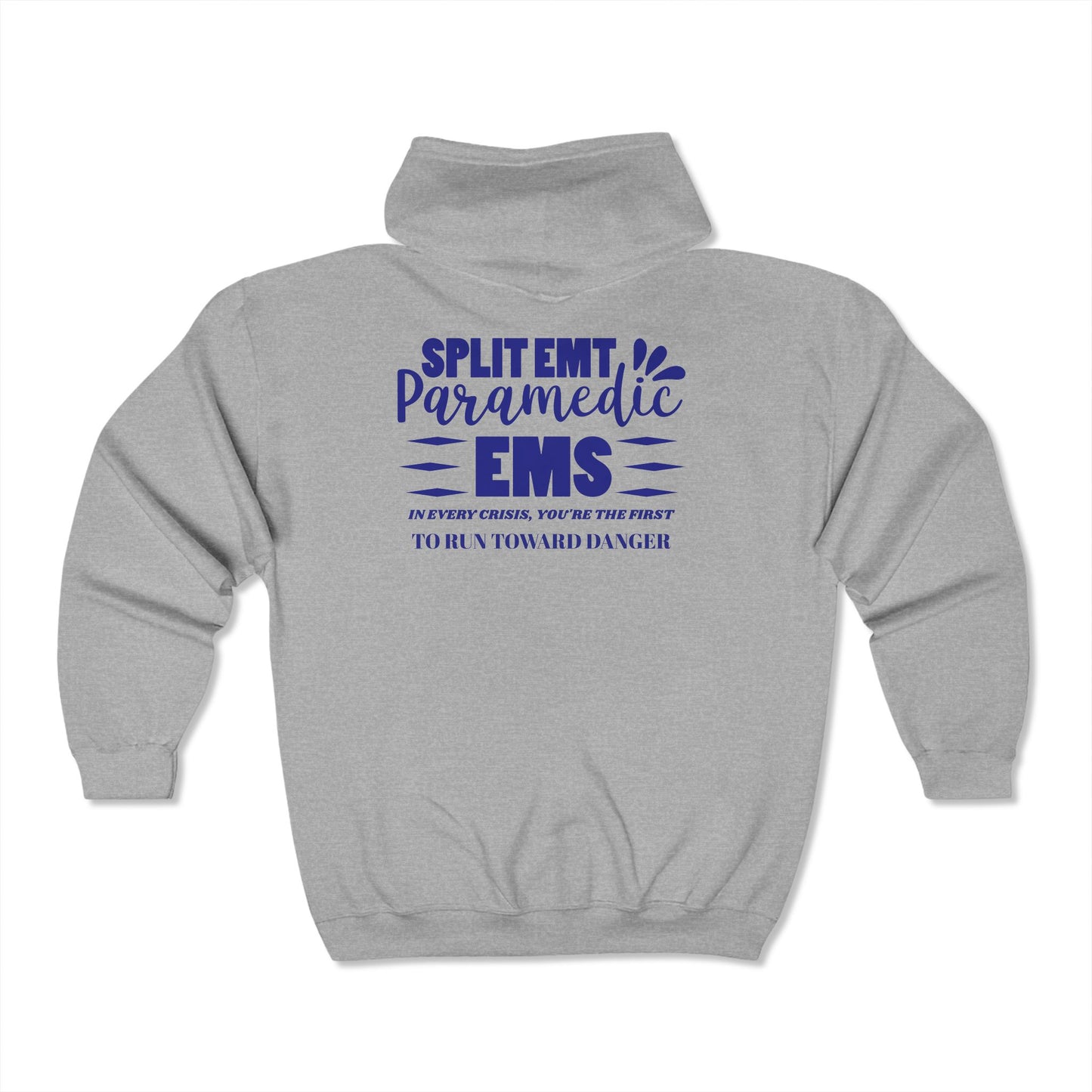EMS Unisex Full Zip Hooded Sweatshirt – In every crisis, you're the first to run toward danger