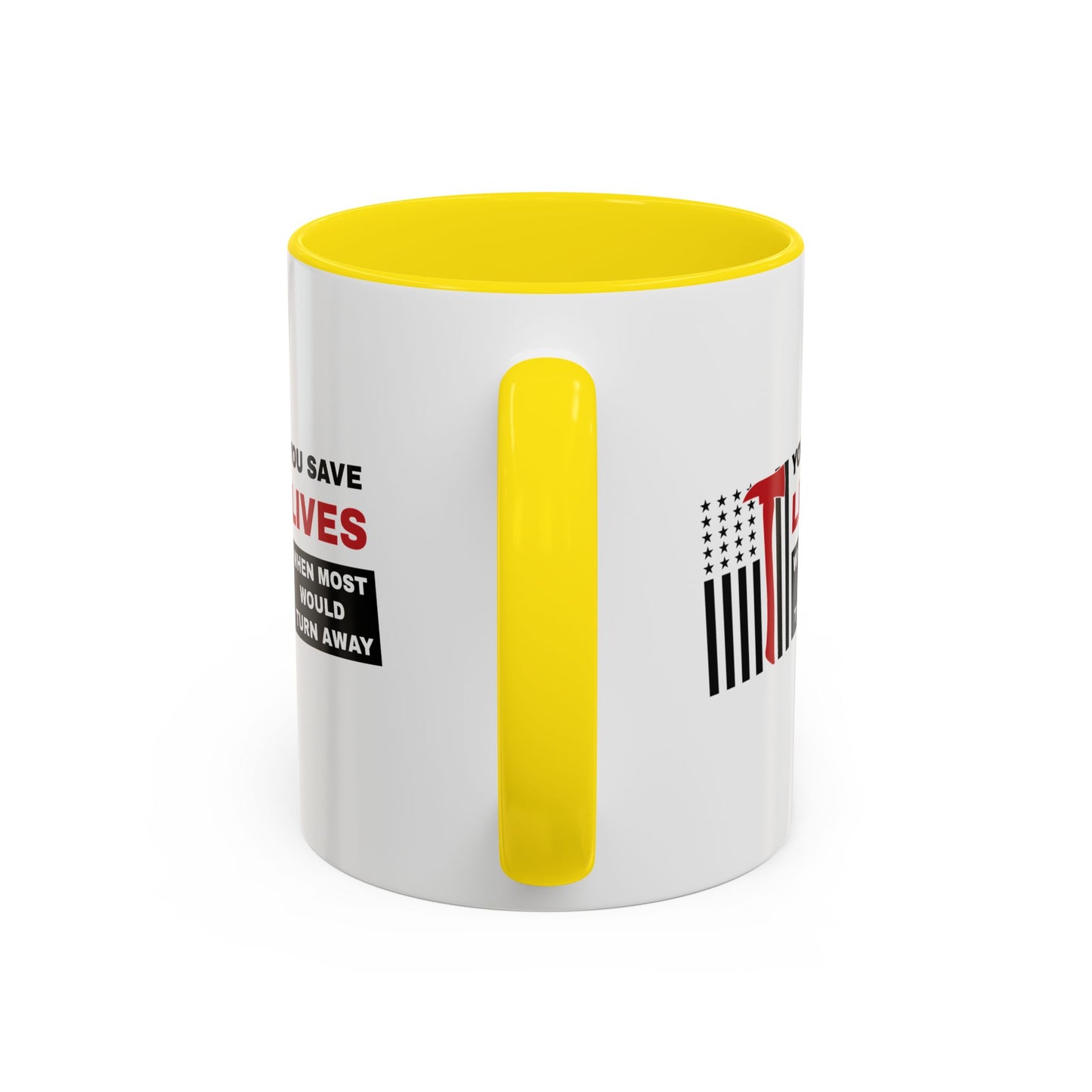 Firefighter Accent Coffee Mug – You save lives when most would turn away