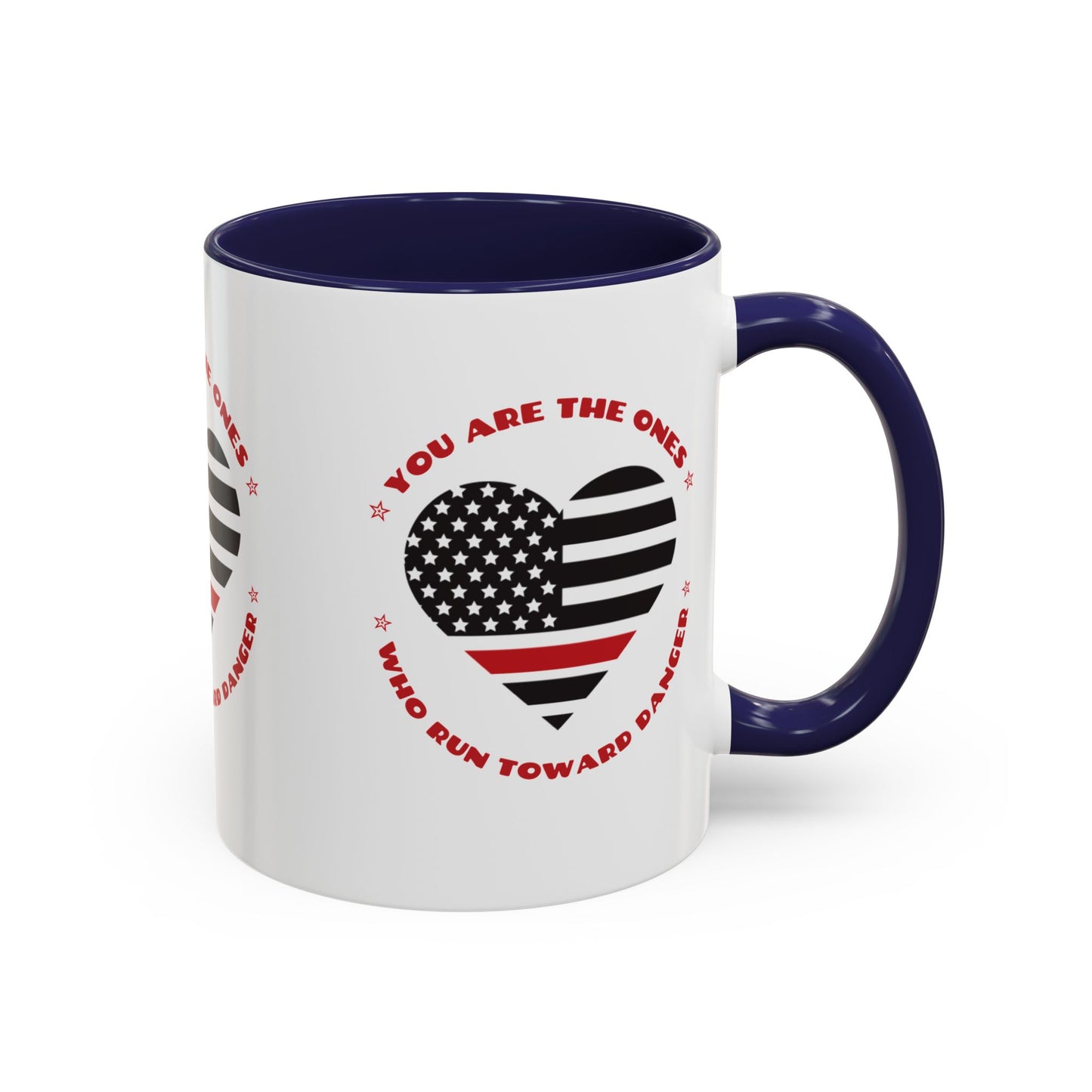 Firefighter Accent Coffee Mug – You are the ones who run toward danger