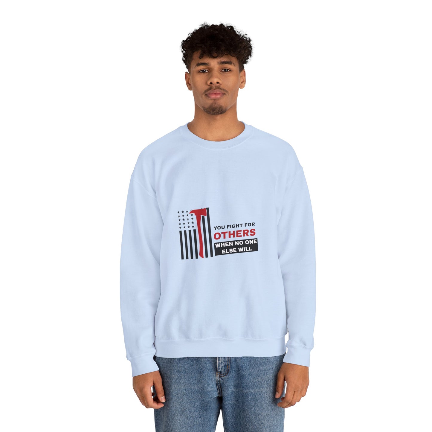 Firefighter Unisex Heavy Blend Crewneck Sweatshirt – You fight for others when no one else will