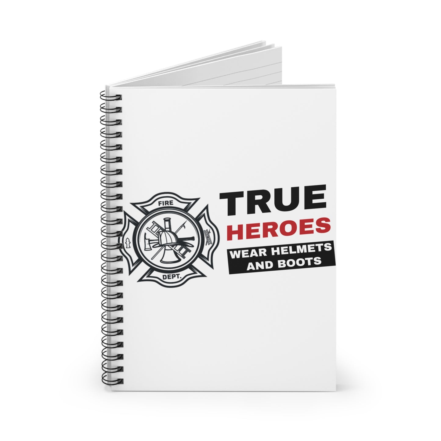 Firefighter Spiral Notebook – True heroes wear helmets and boots
