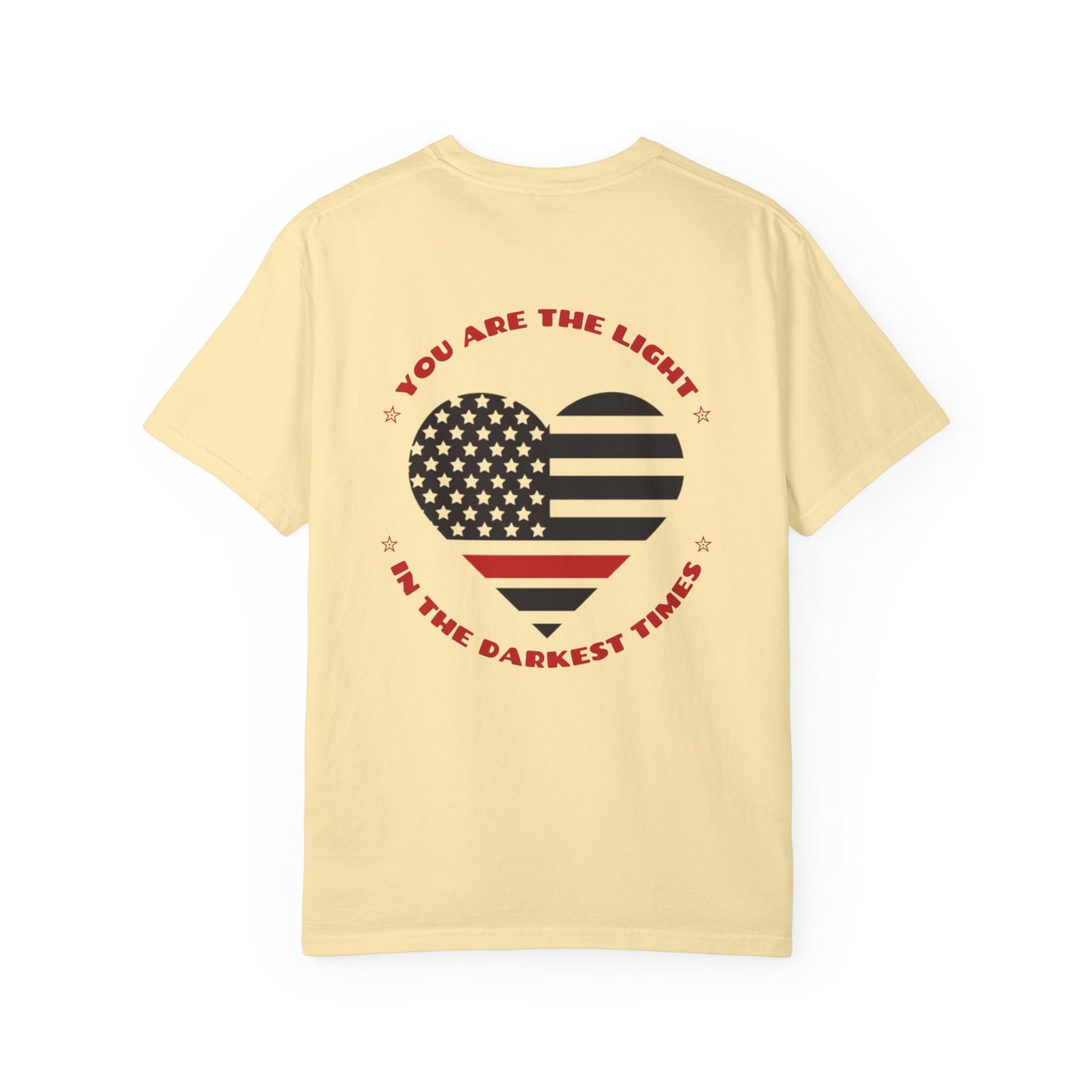 Firefighter Unisex Garment-Dyed T-Shirt – You are the light in the darkest times