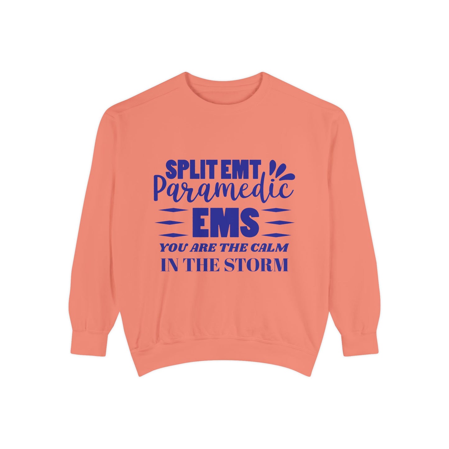 EMS Unisex Garment-Dyed Sweatshirt –You are the calm in the storm