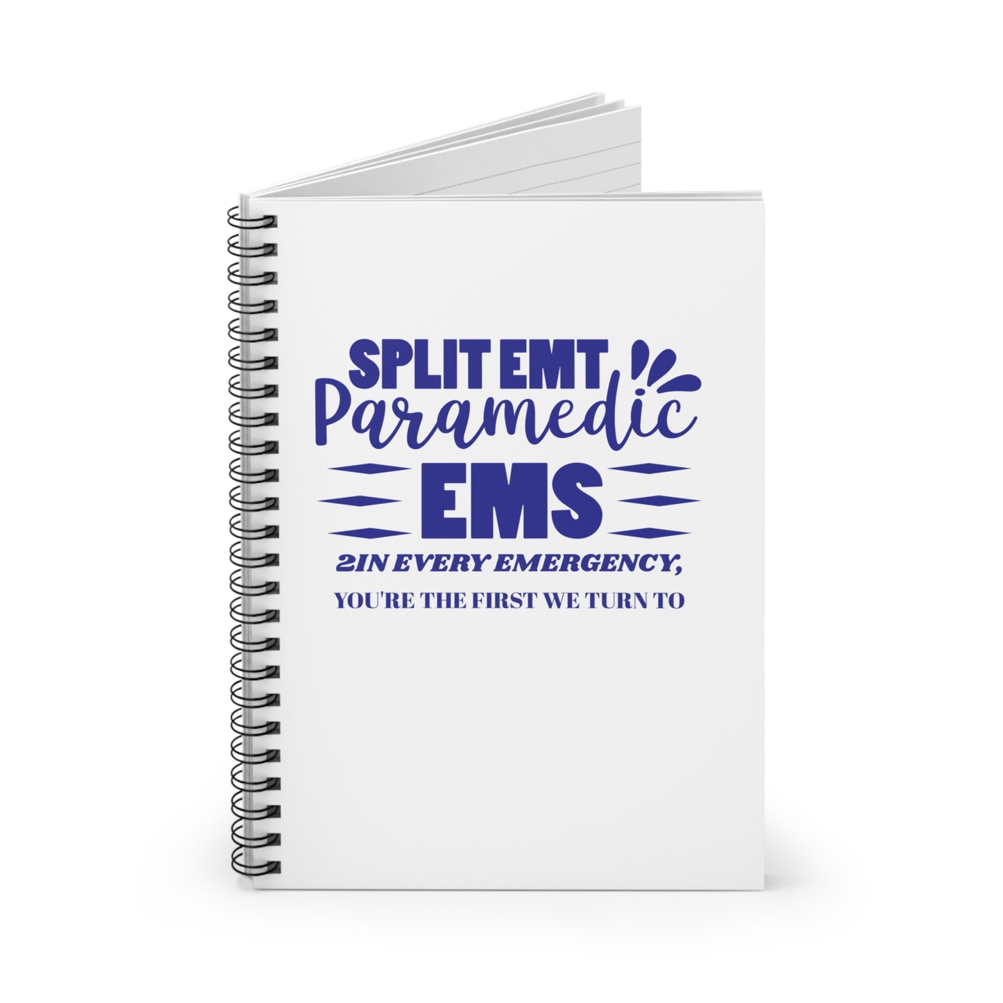 EMS Spiral Notebook – 2In every emergency, you're the first we turn to