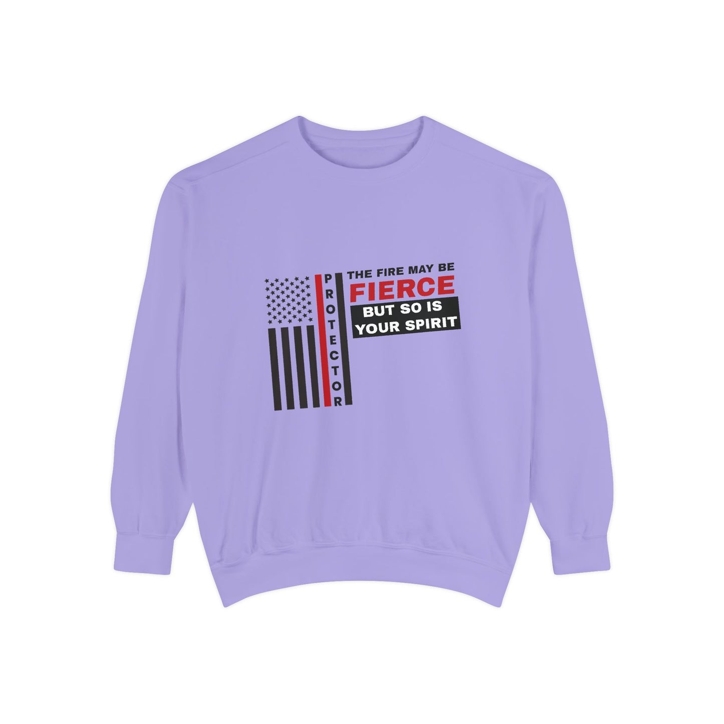 Firefighter Unisex Garment-Dyed Sweatshirt – The fire may be fierce, but so is your spirit