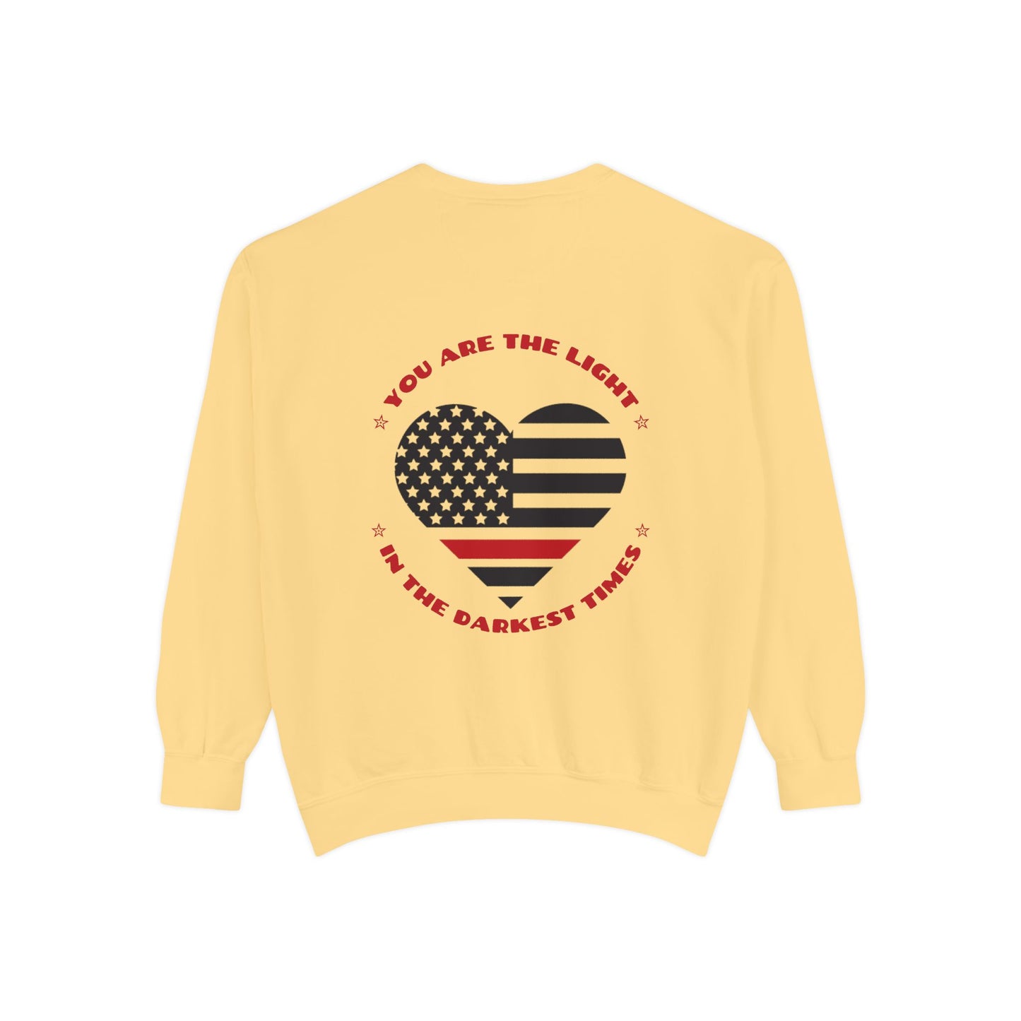 Firefighter Unisex Garment-Dyed Sweatshirt – You are the light in the darkest times