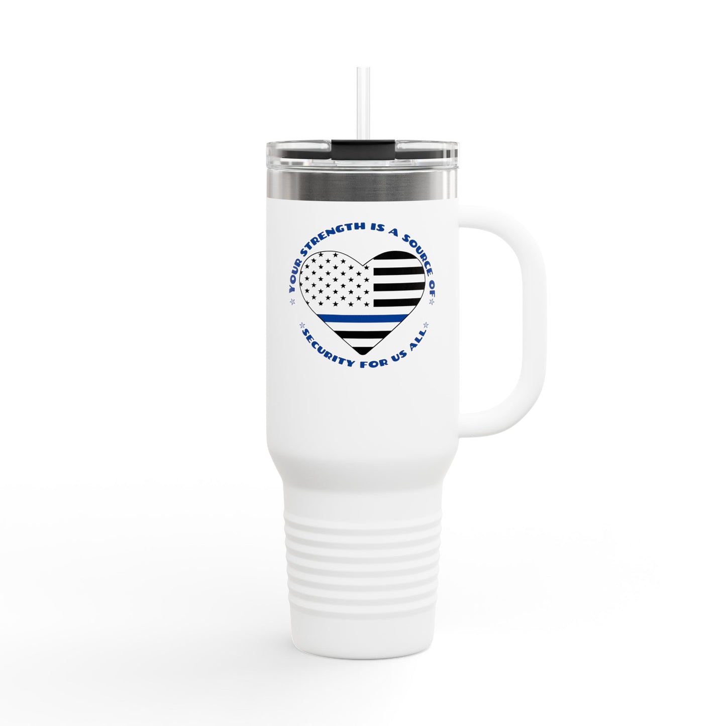 Travel Mug, 40oz Your Strength Is a Source of Security for Us All - Police Appreciation Design