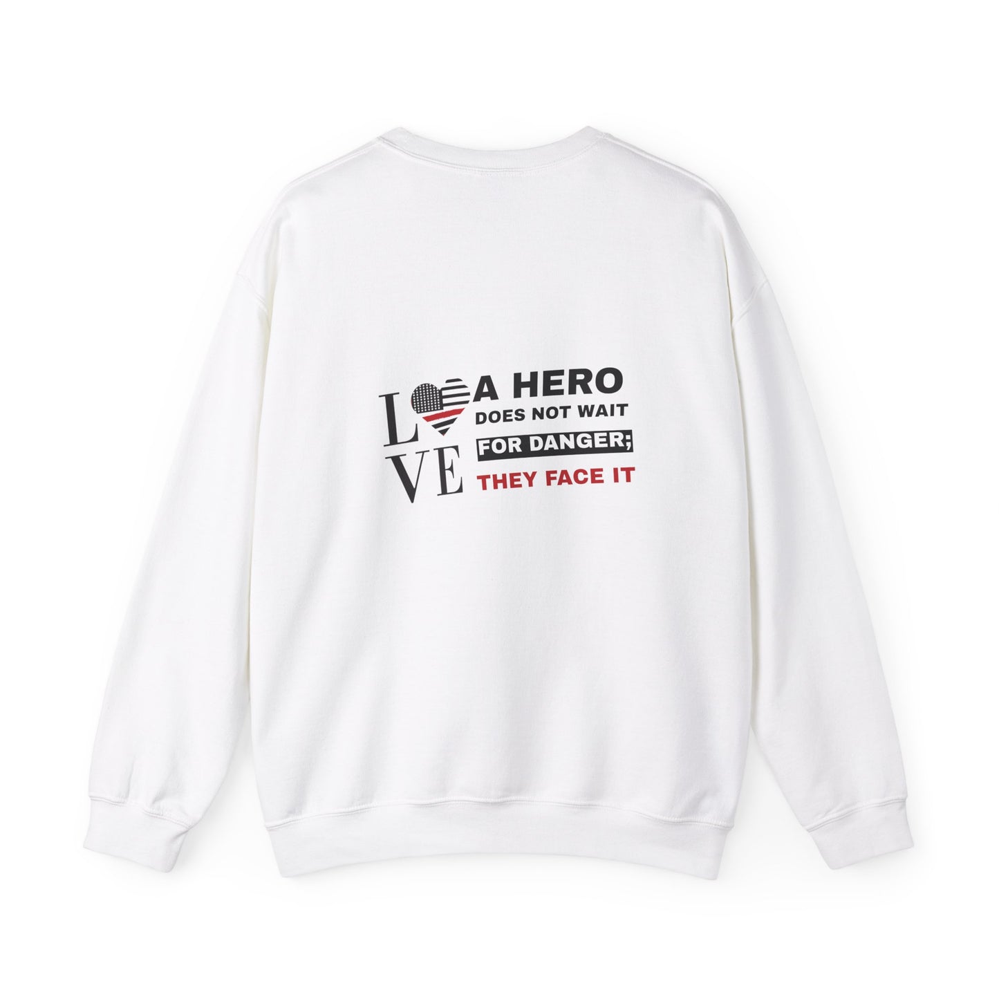 Firefighter Unisex Heavy Blend Crewneck Sweatshirt – A hero does not wait for danger; they face it