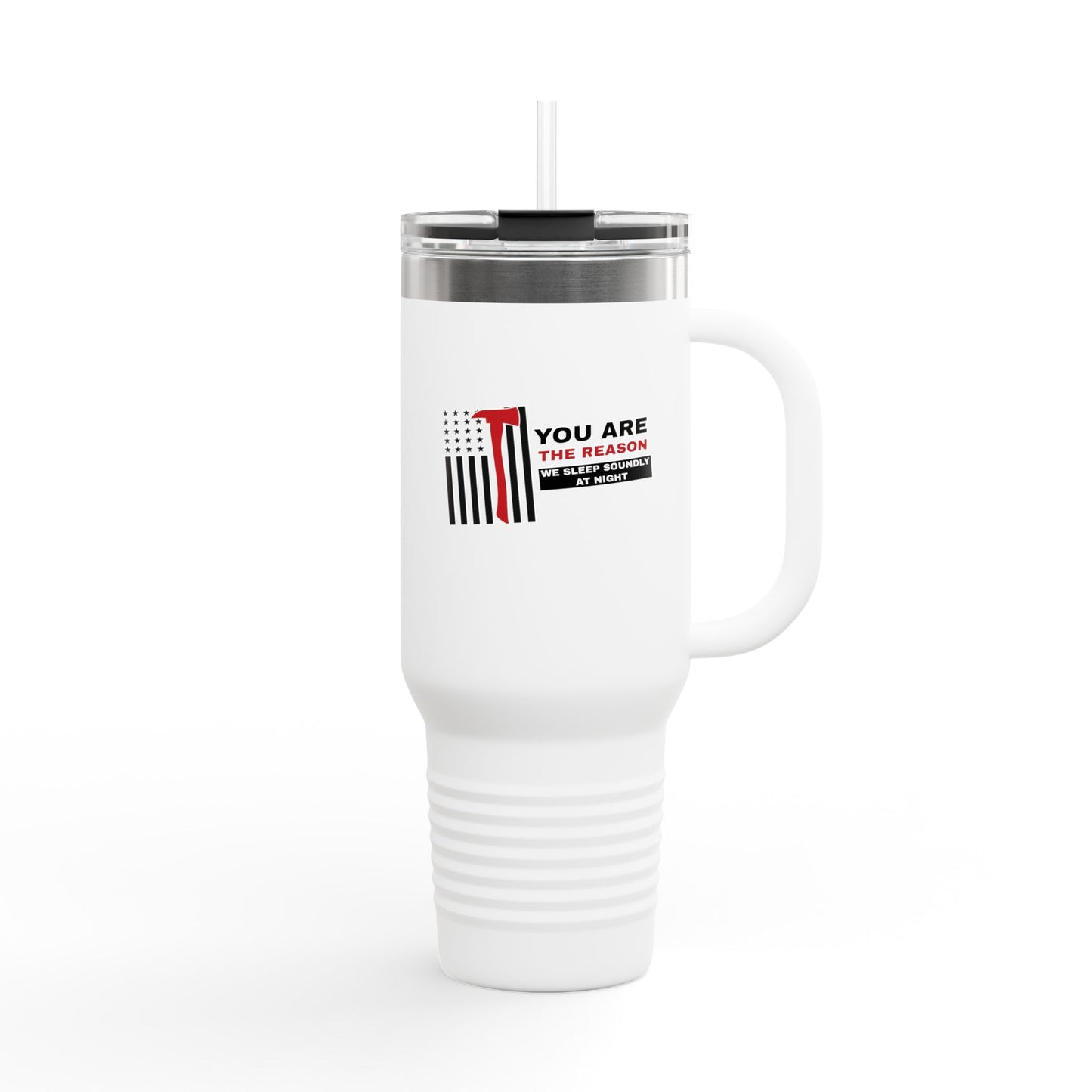 Firefighter Insulated Travel Mug, 40oz – You are the reason we sleep soundly at night