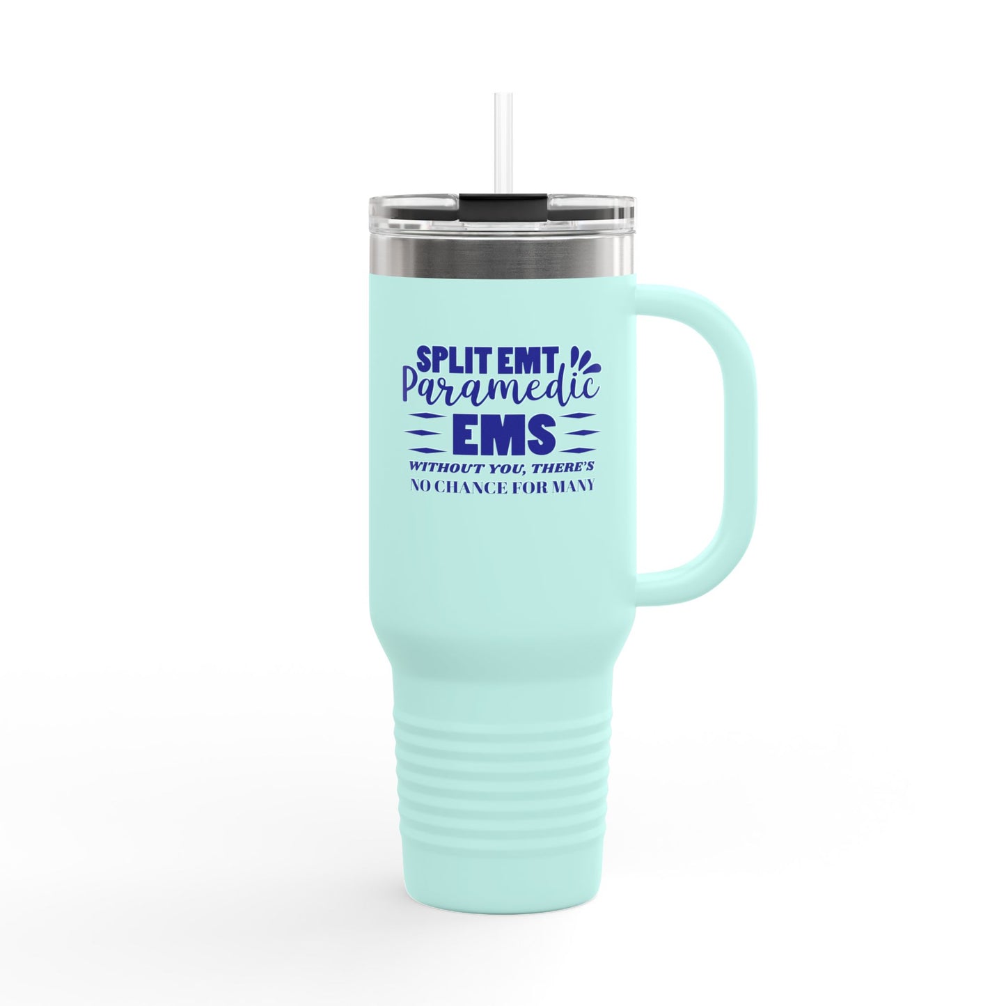 EMS Insulated Travel Mug, 40oz - Without you, there’s no chance for many