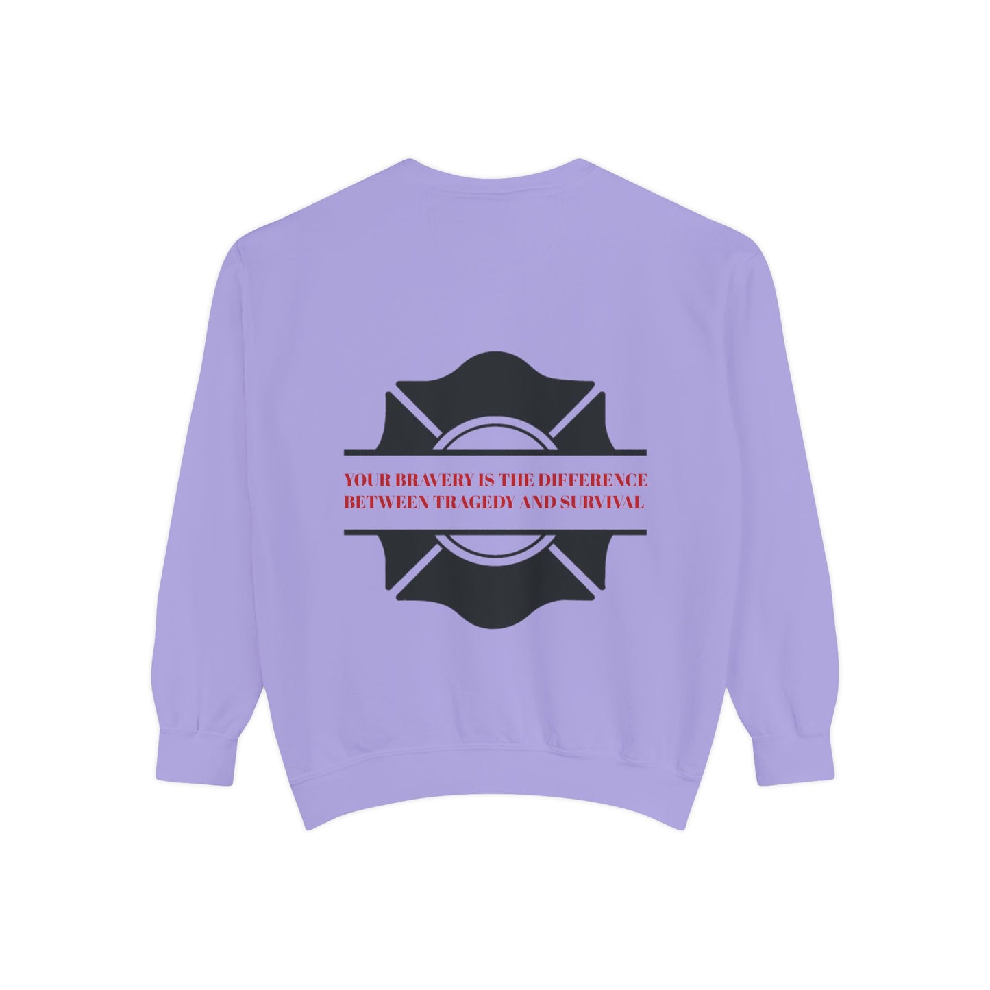 Firefighter Unisex Garment-Dyed Sweatshirt – Your bravery is the difference between tragedy and survival