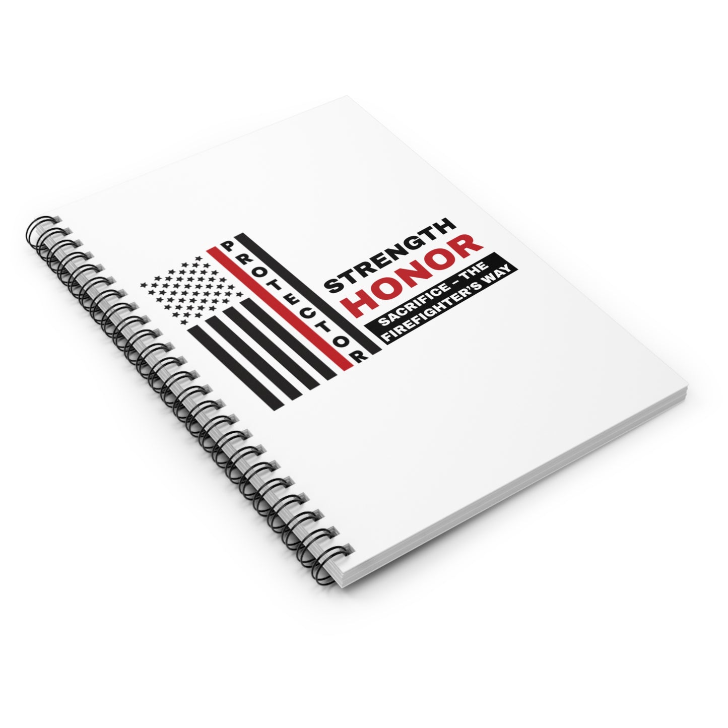 Firefighter Spiral Notebook – Strength, honor, sacrifice – the firefighter’s way