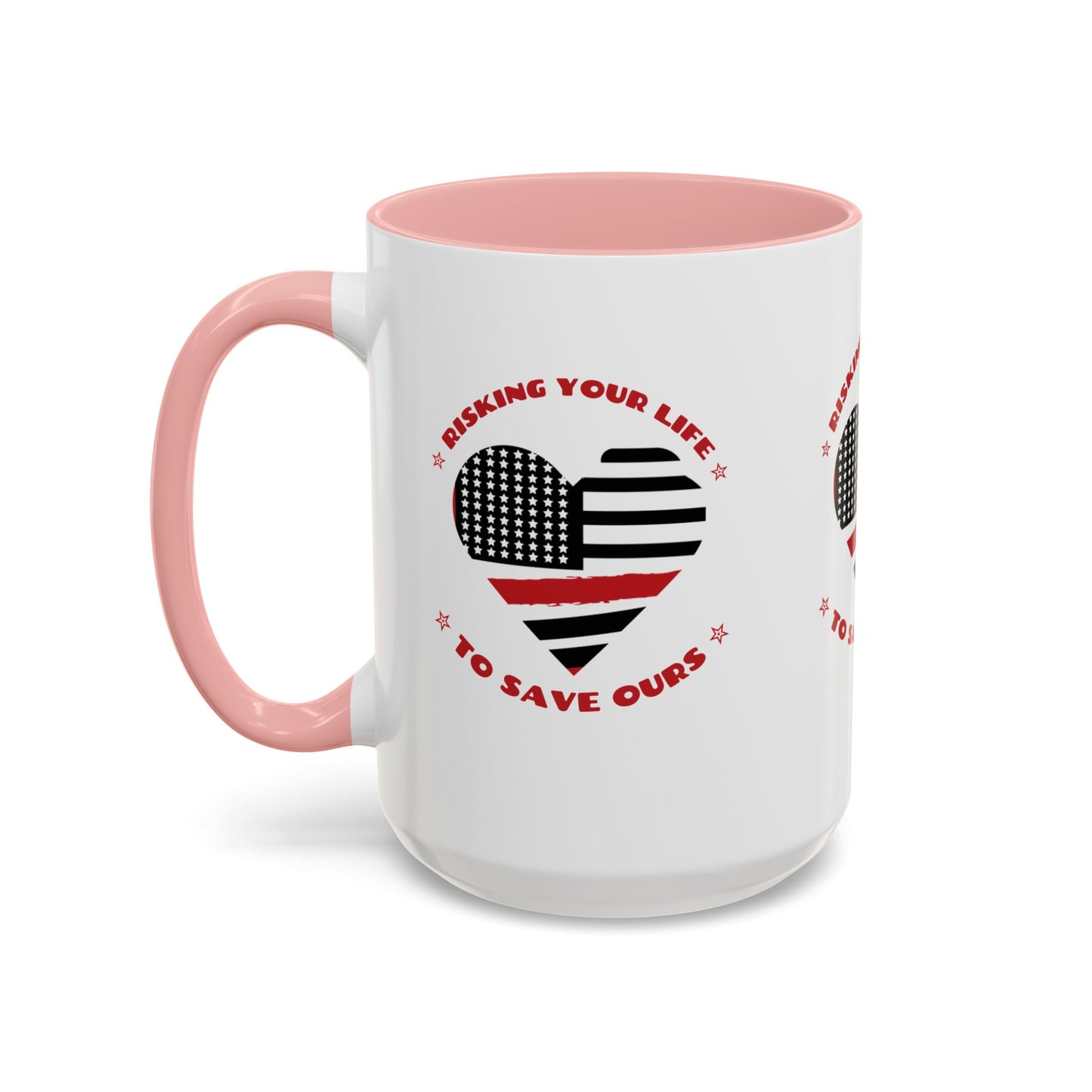 Firefighter Accent Coffee Mug – Risking your life to save ours