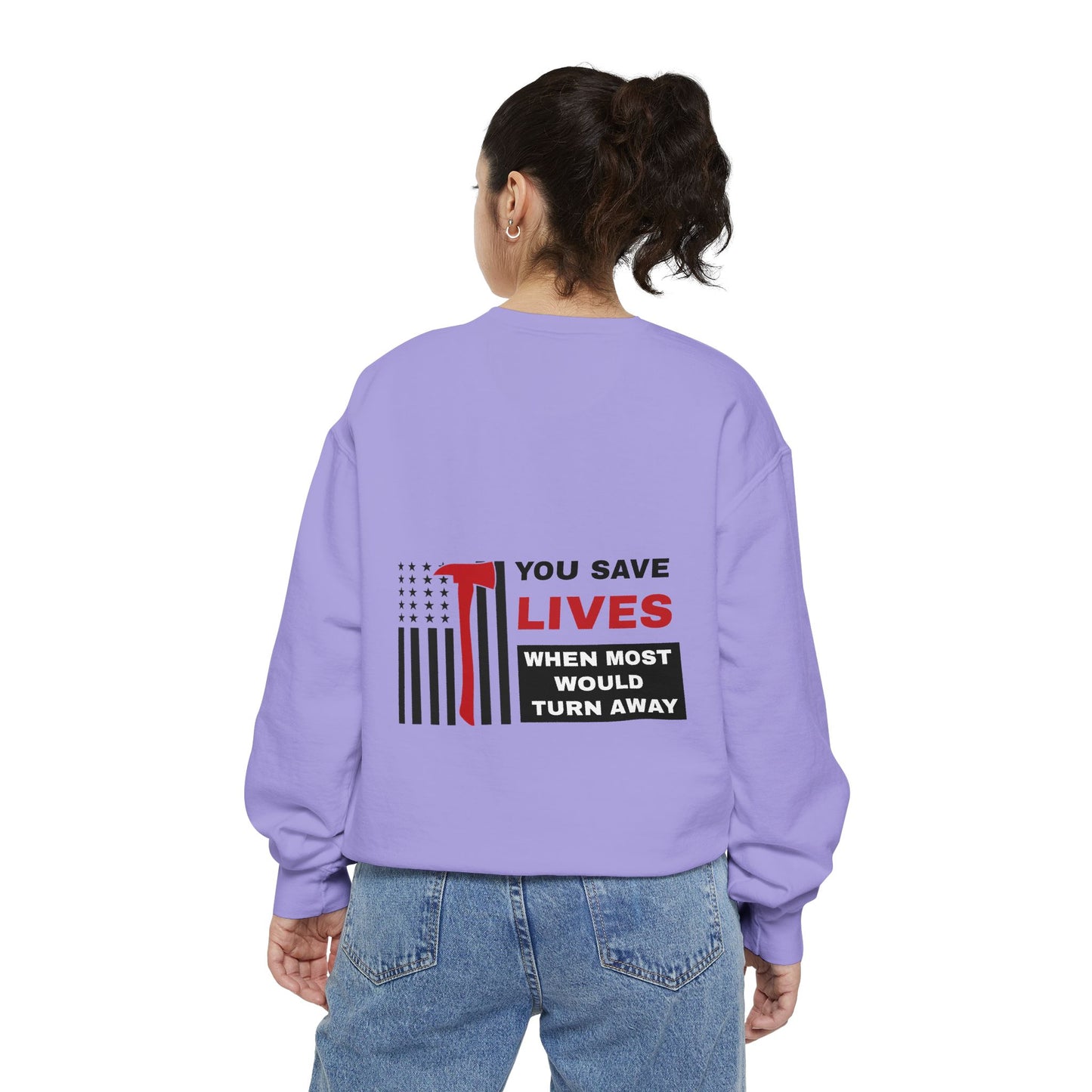 Firefighter Unisex Garment-Dyed Sweatshirt – You save lives when most would turn away